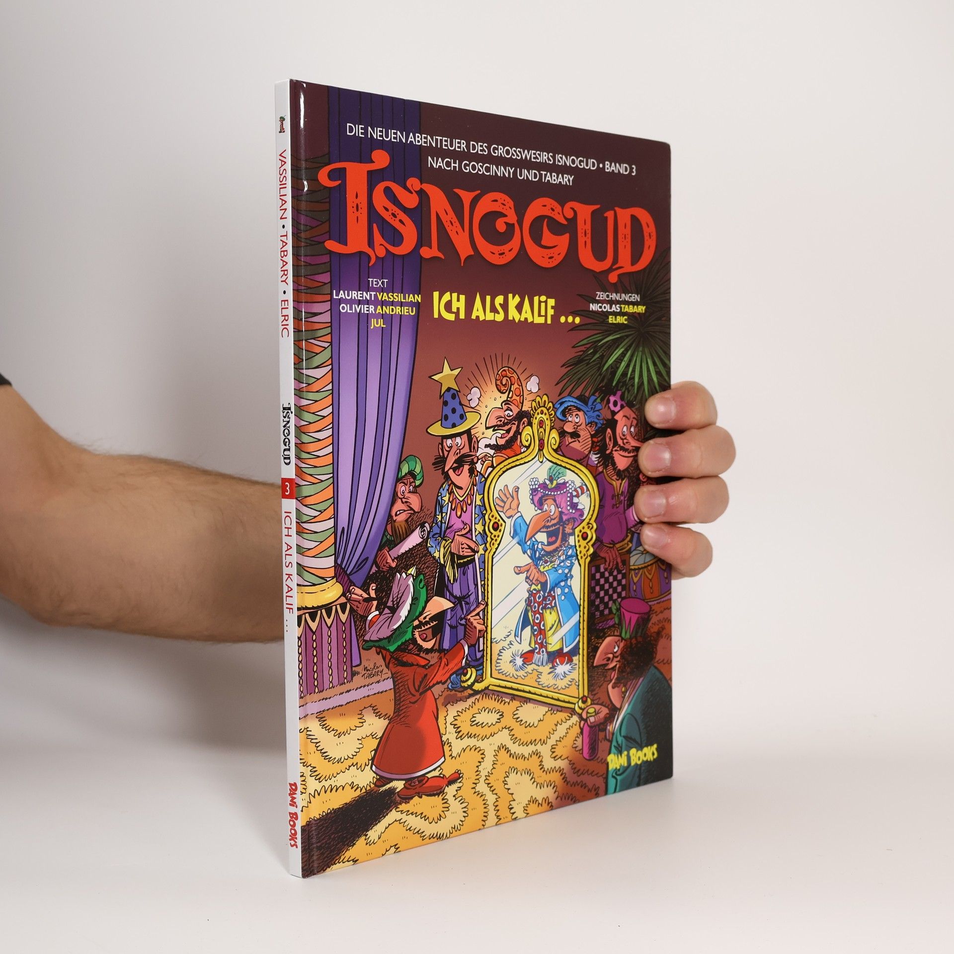 Isnogud: Ich als Kalif ... (Die neuen Abenteuer des Großwesirs Isnogud, Band 3)