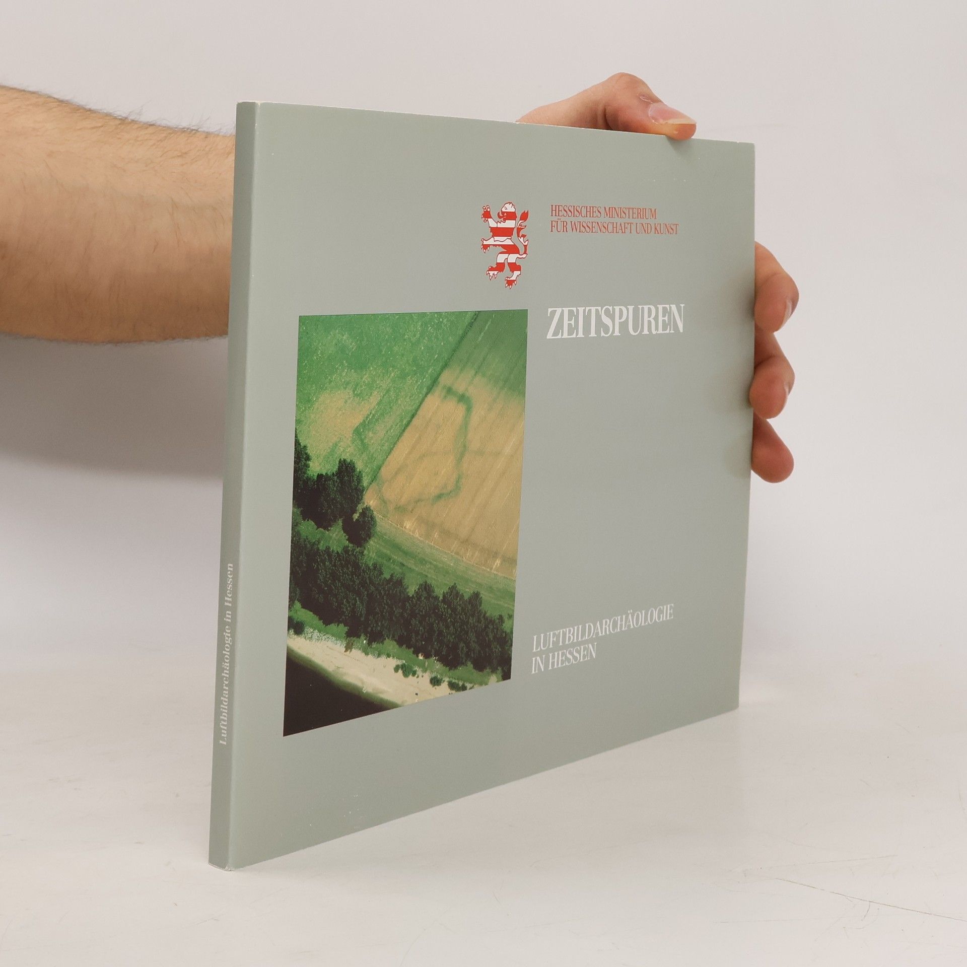 Reinhard Dietrich Zeitspuren: Luftbildarchäologie in Hessen