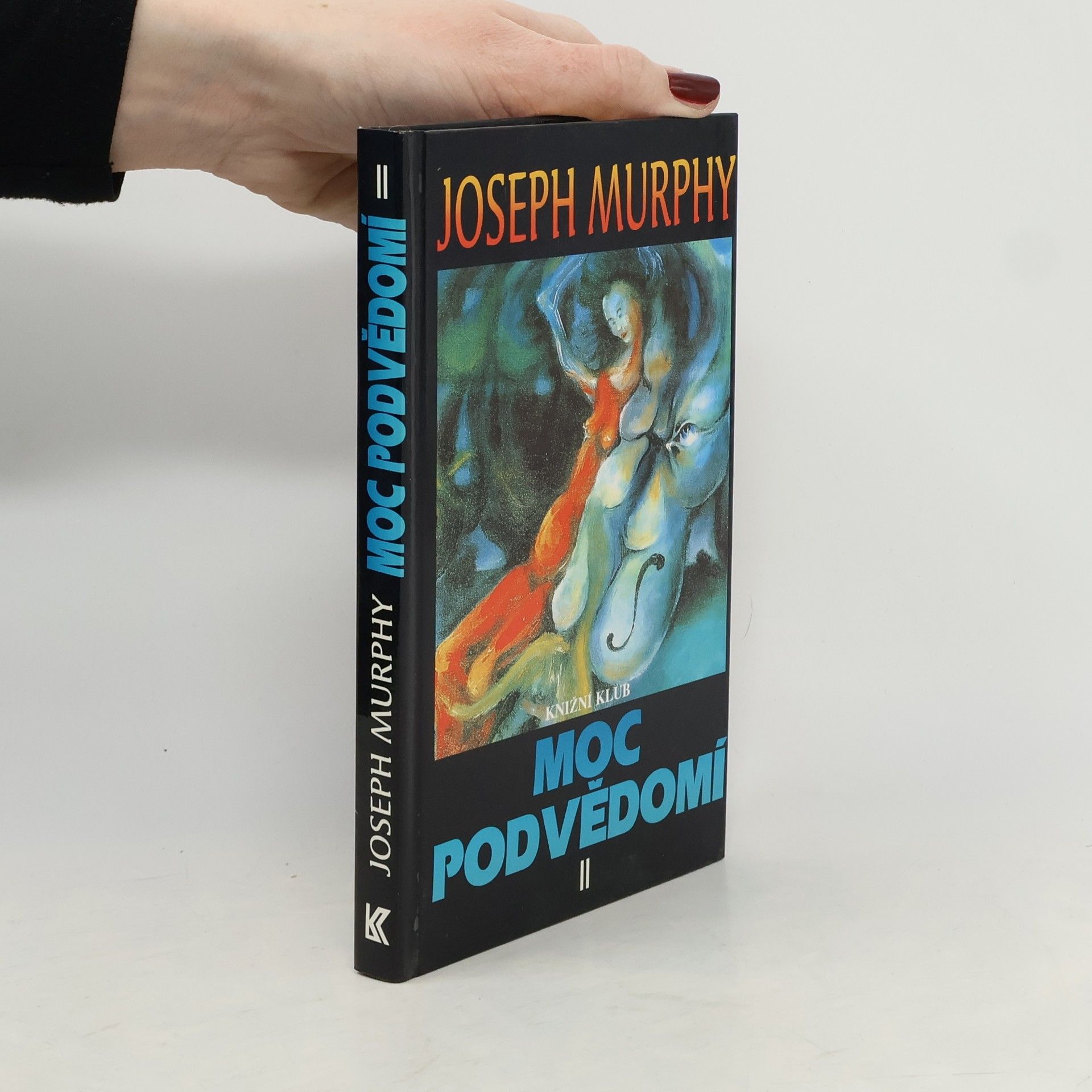 Joseph Murphy Moc podvědomí II