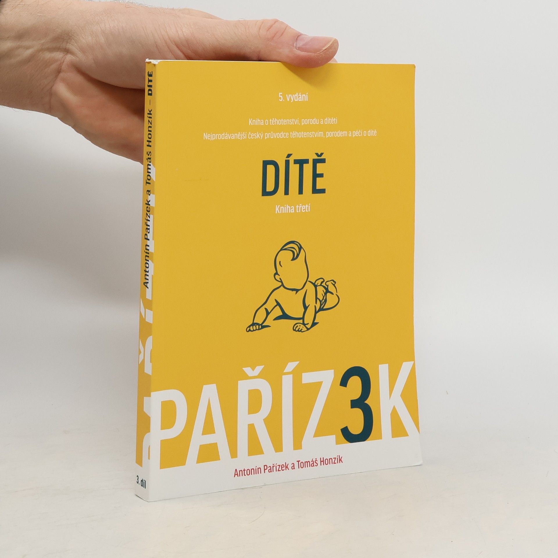 Antonín Pařízek Kniha o těhotenství, porodu a dítěti: 3. díl, Dítě