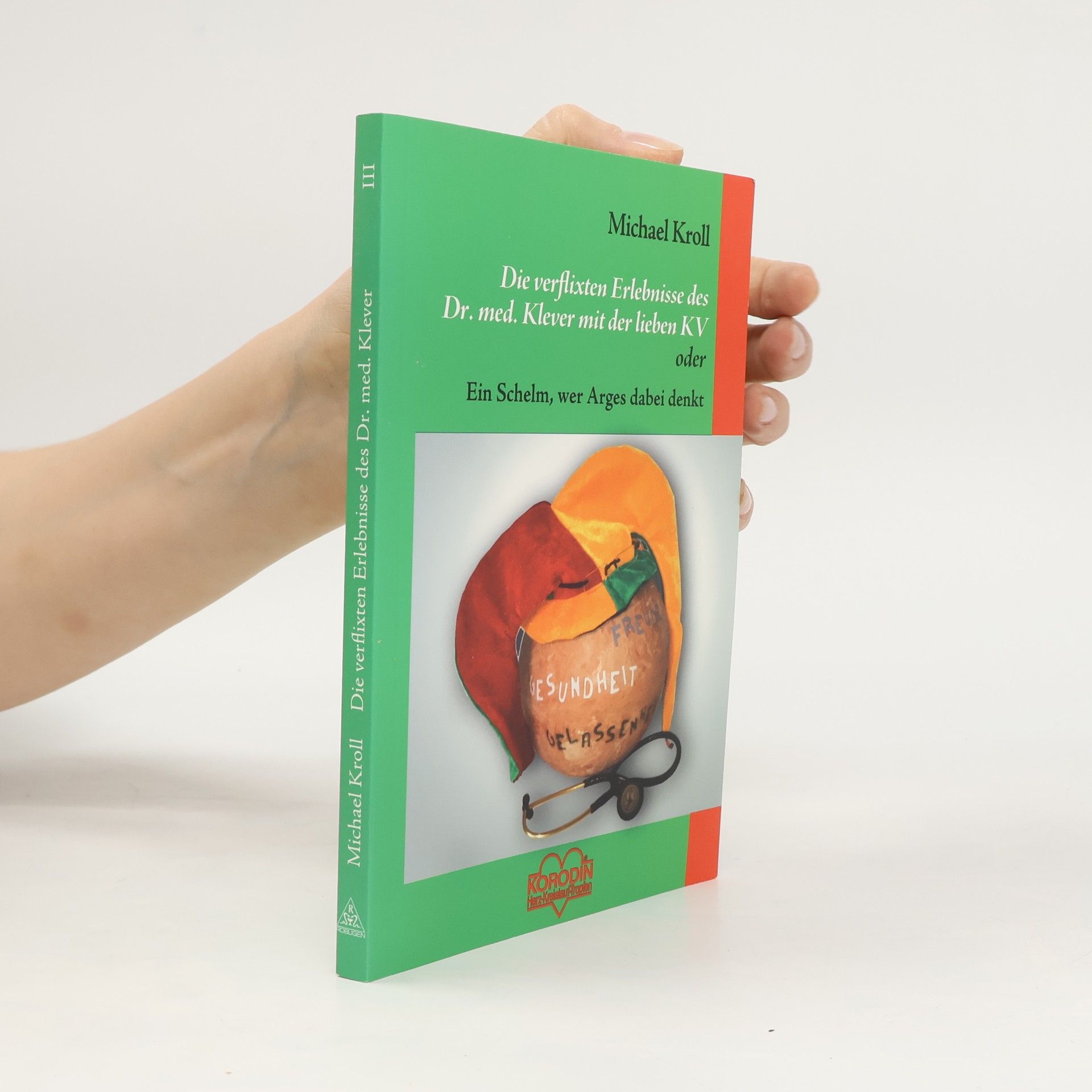 Die verflixten Erlebnisse des Dr. med. Klever mit der lieben KV