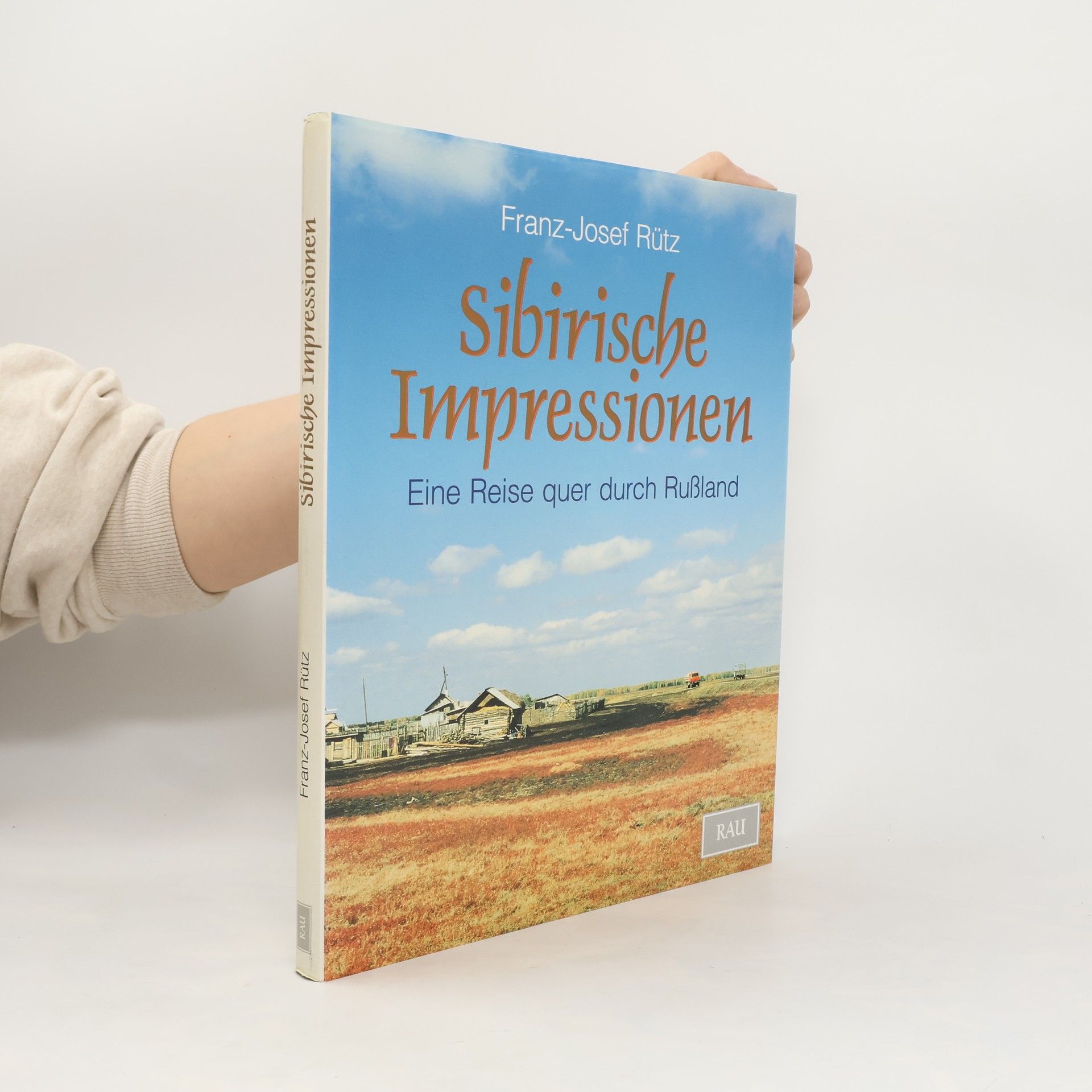 Franz-Josef Rütz Sibirische Impressionen