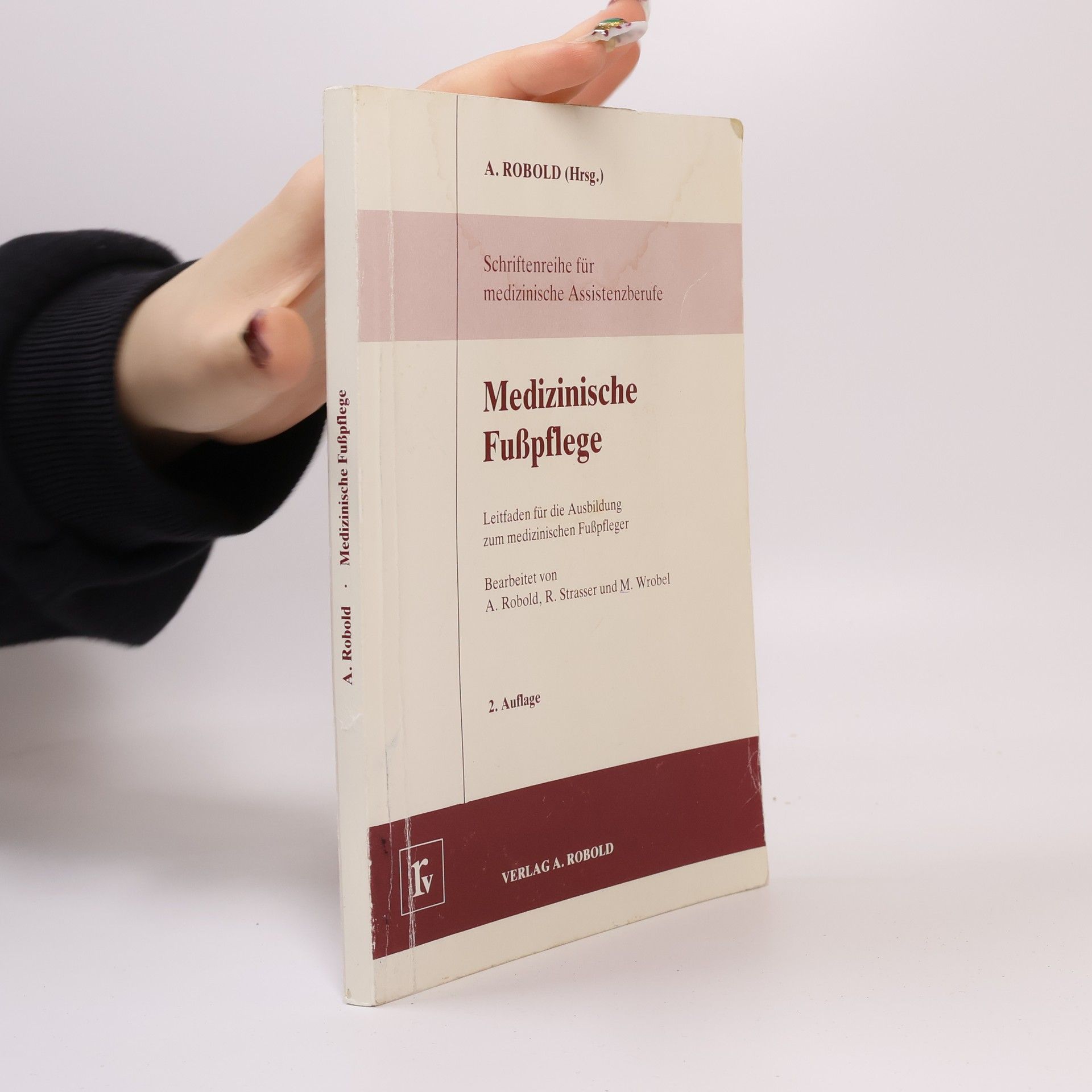 Schriftenreihe für medizinische Assistenzberufe: Medizinische Fußpflege