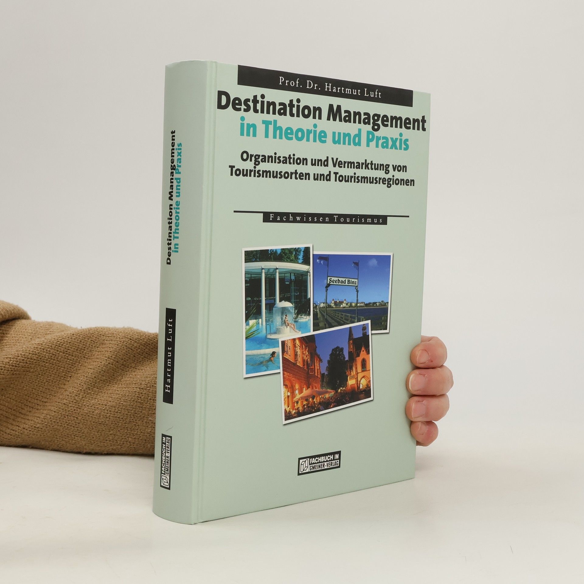 Hartmut Luft Destination Management in Theorie und Praxis