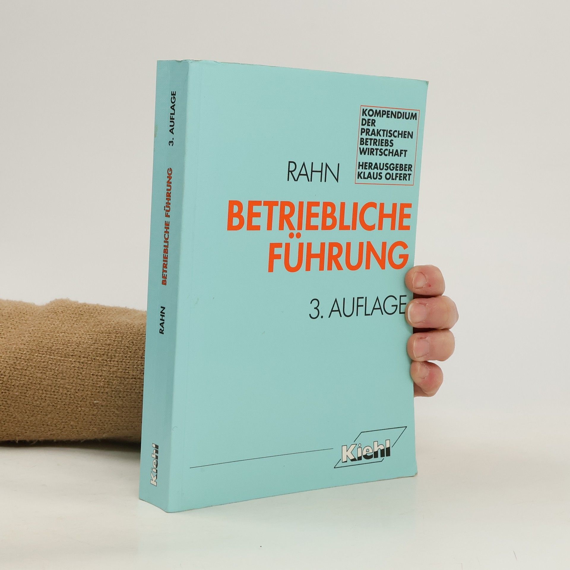 Kompendium der praktischen Betriebswirtschaft: Betriebliche Führung