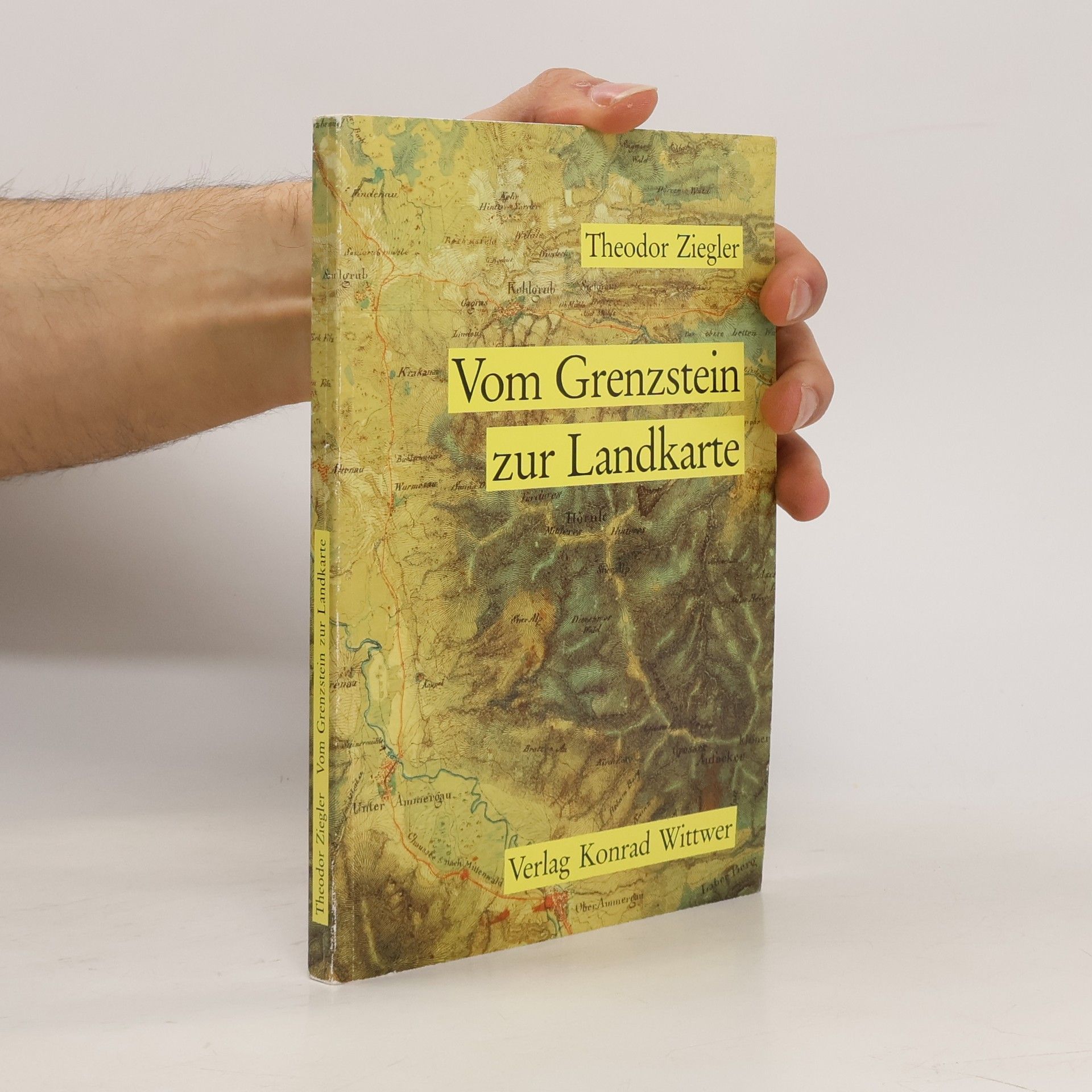 Theodor Ziegler Vom Grenzstein zur Landkarte