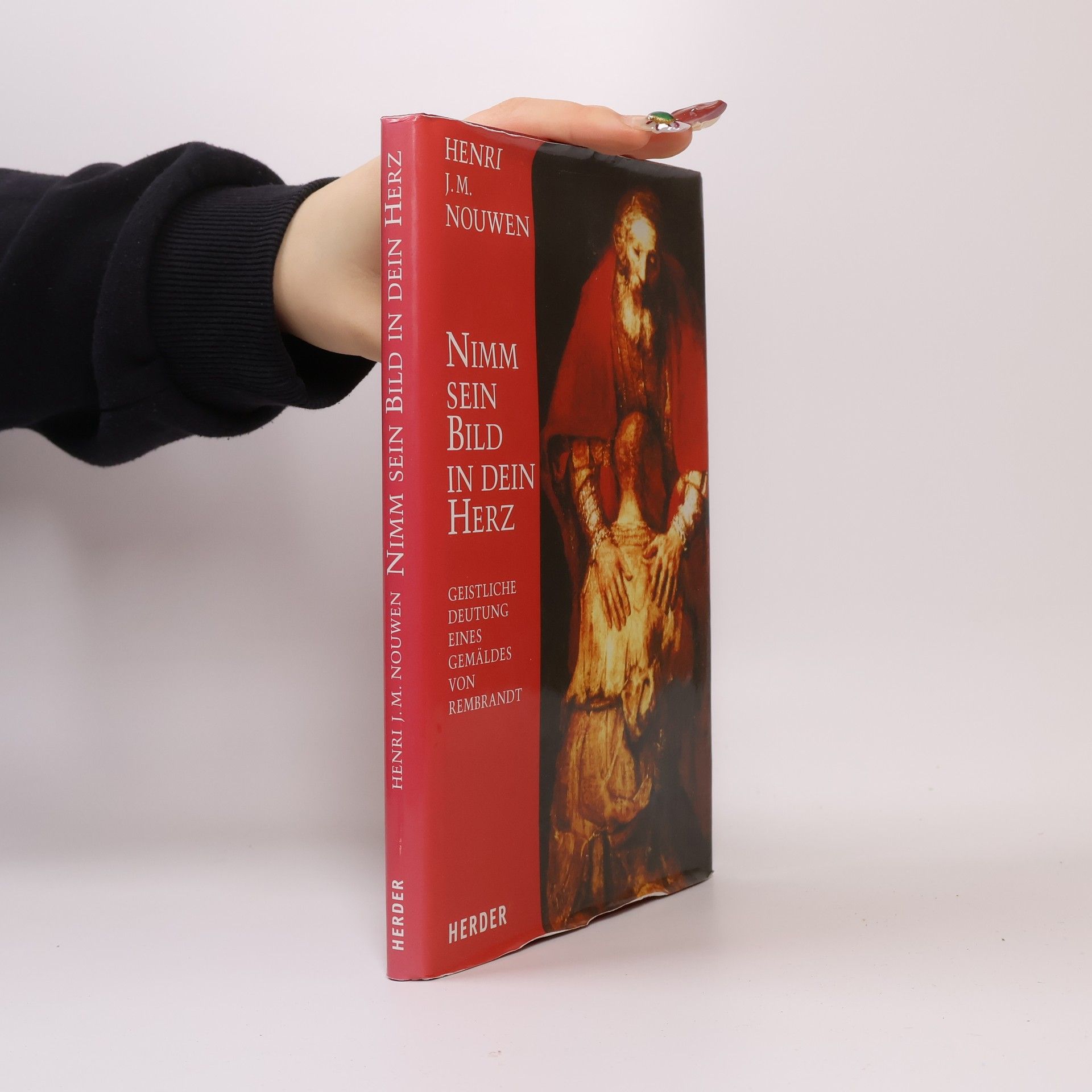 Henri J. M. Nouwen Nimm sein Bild in dein Herz: geistliche Deutung eines Gemäldes von Rembrandt.