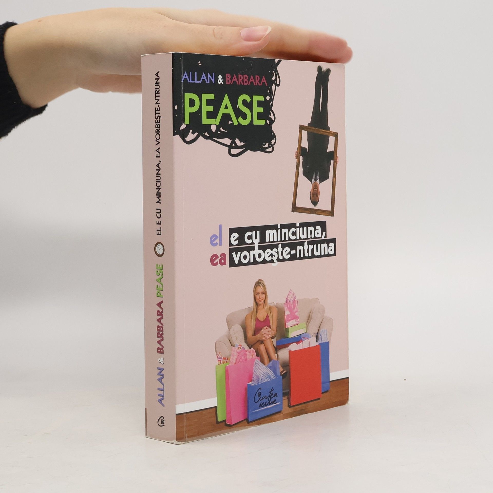 Allan Pease El e cu minciuna, ea vorbește-ntruna. Editia a III-a, adaugita