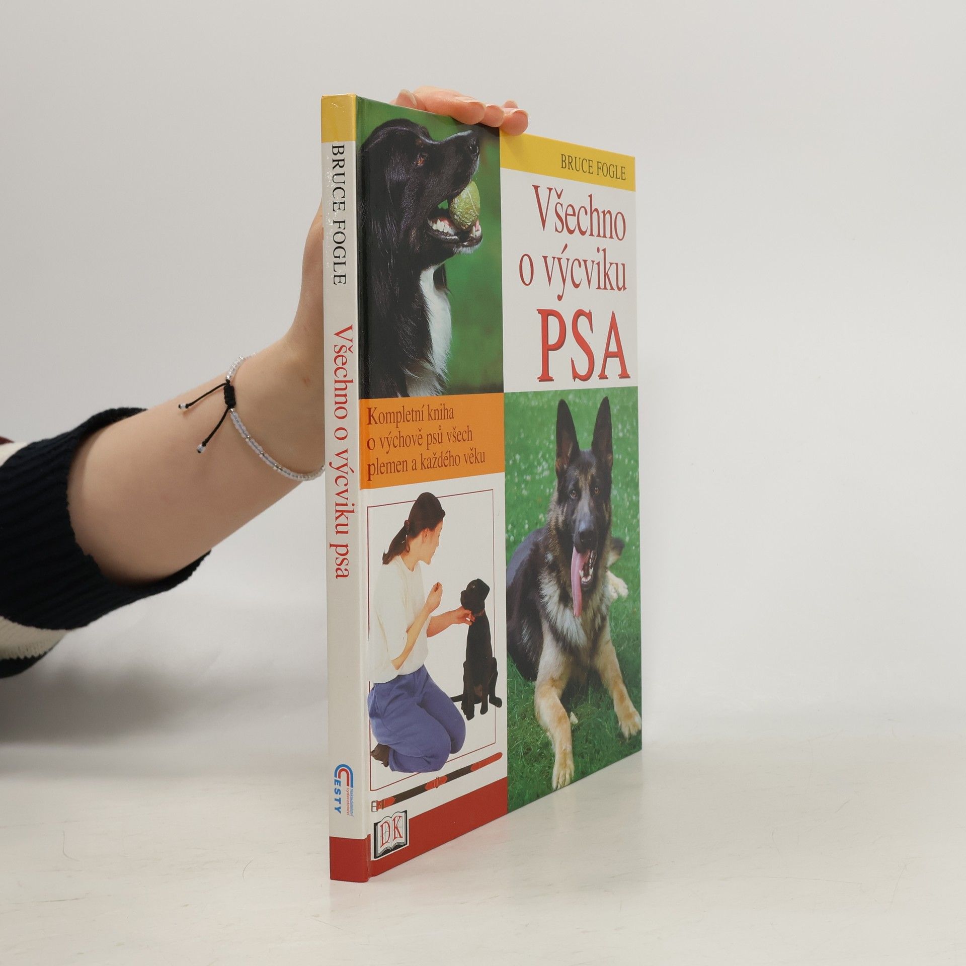 Všechno o výcviku psa: Kompletní kniha o výchově psů všech plemen a každého věku