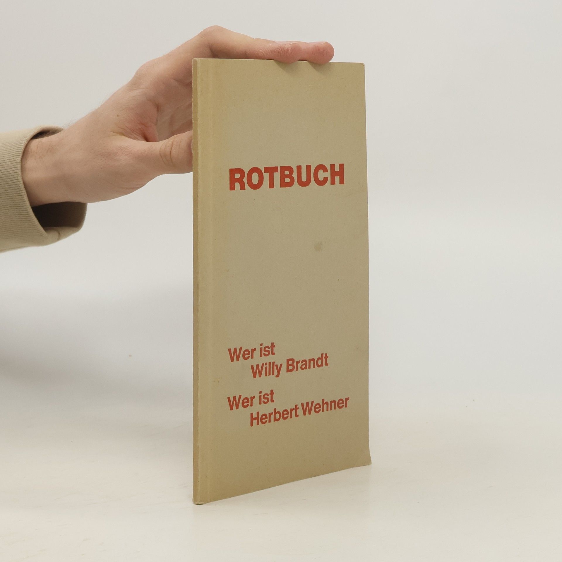 Autorenkollektiv Rotbuch. Wer ist Willy Brandt. Wer ist Herbert Wehner