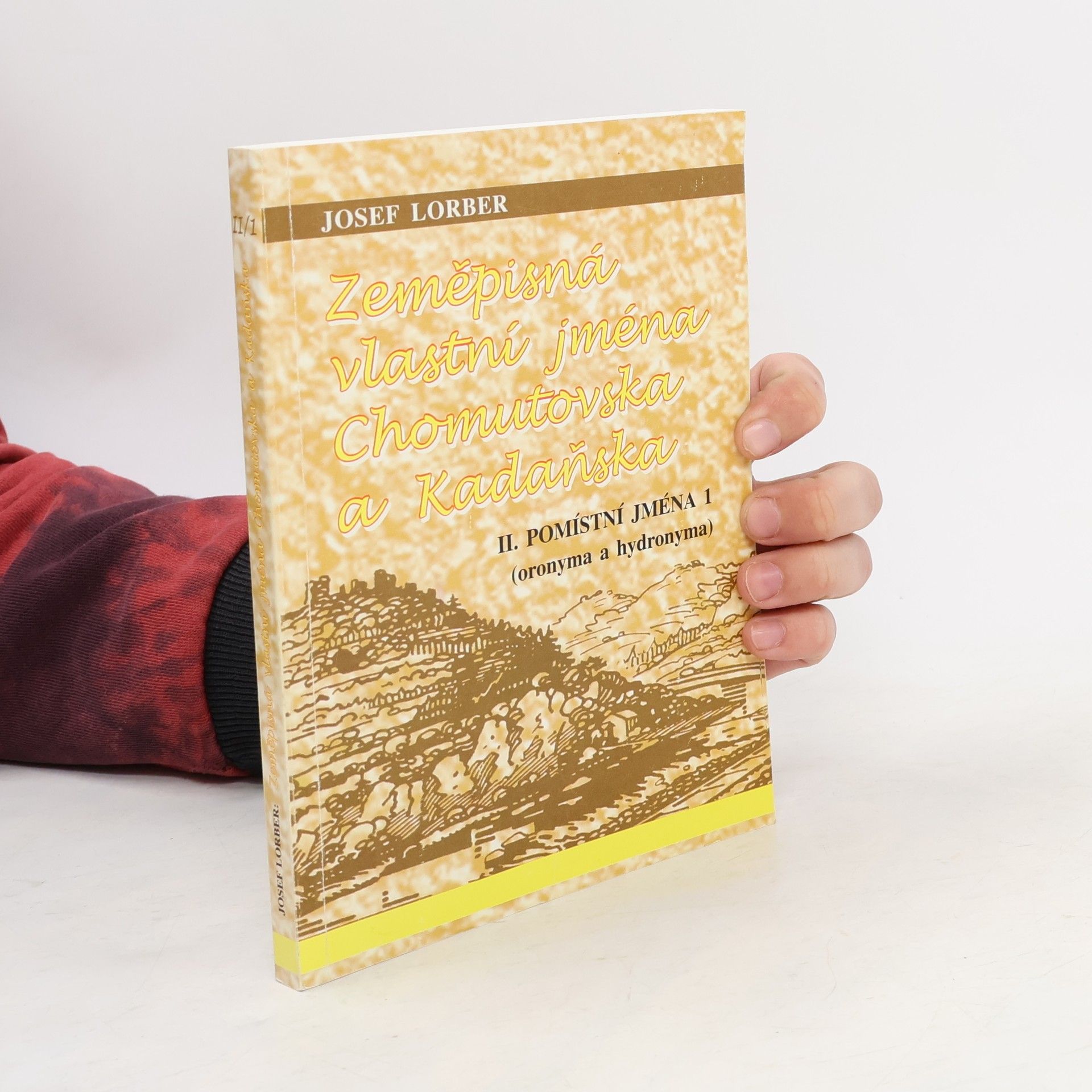Josef Lorber Zeměpisná vlastní jména Chomutovska a Kadaňska II. Oronyma a hydronyma