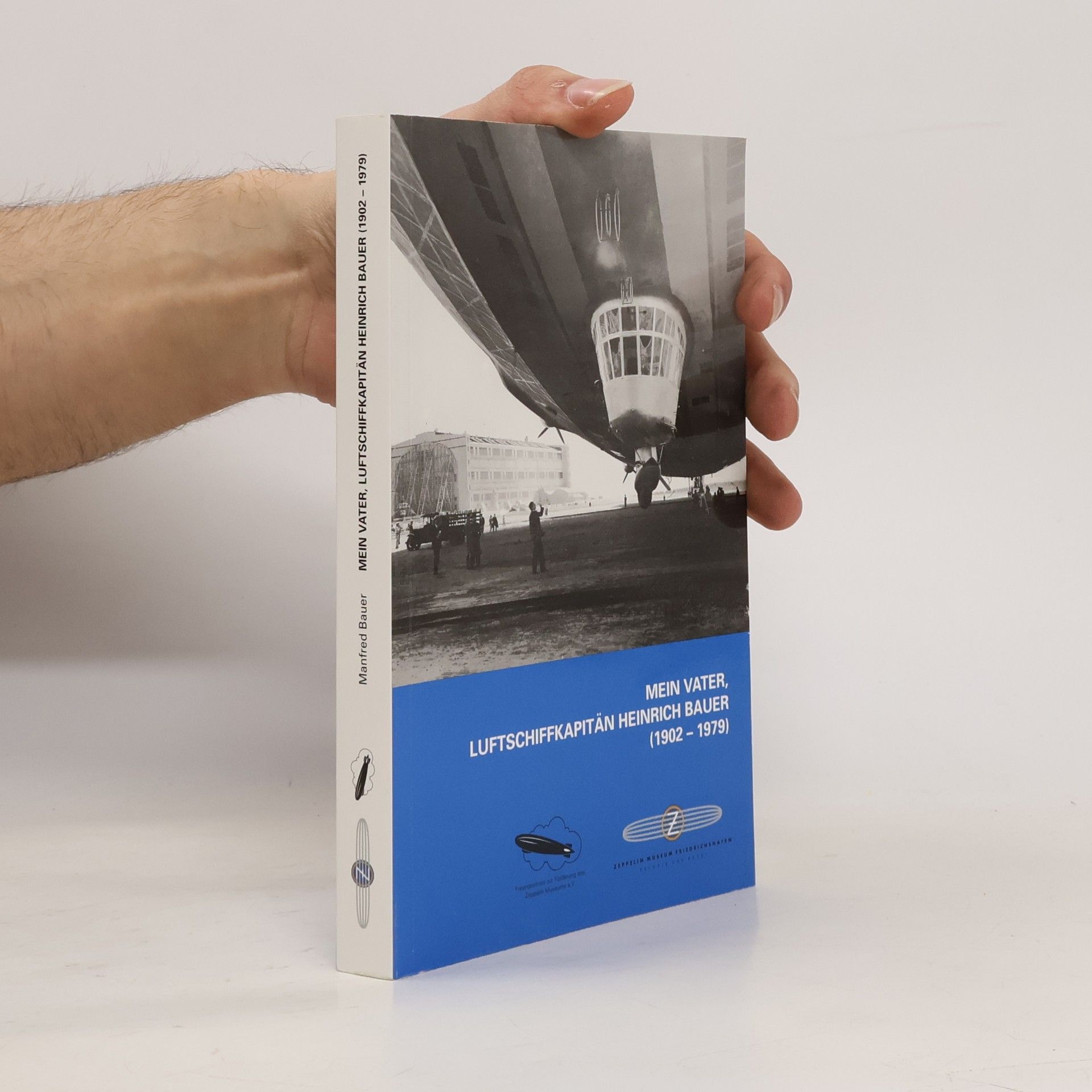 Manfred Bauer Mein Vater, Luftschiffkapitän Heinrich Bauer