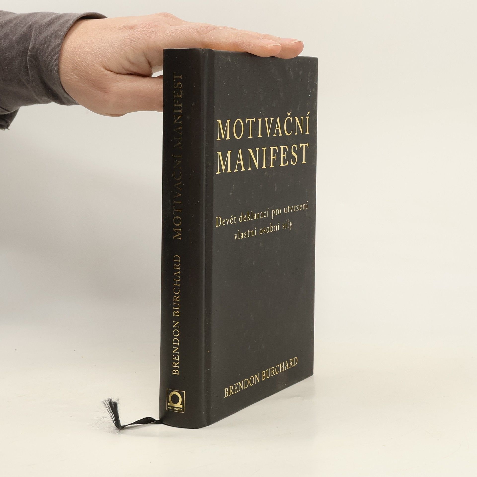 Brendon Burchard Motivační manifest. Devět deklarací, kterými potvrdíme svoji osobní sílu