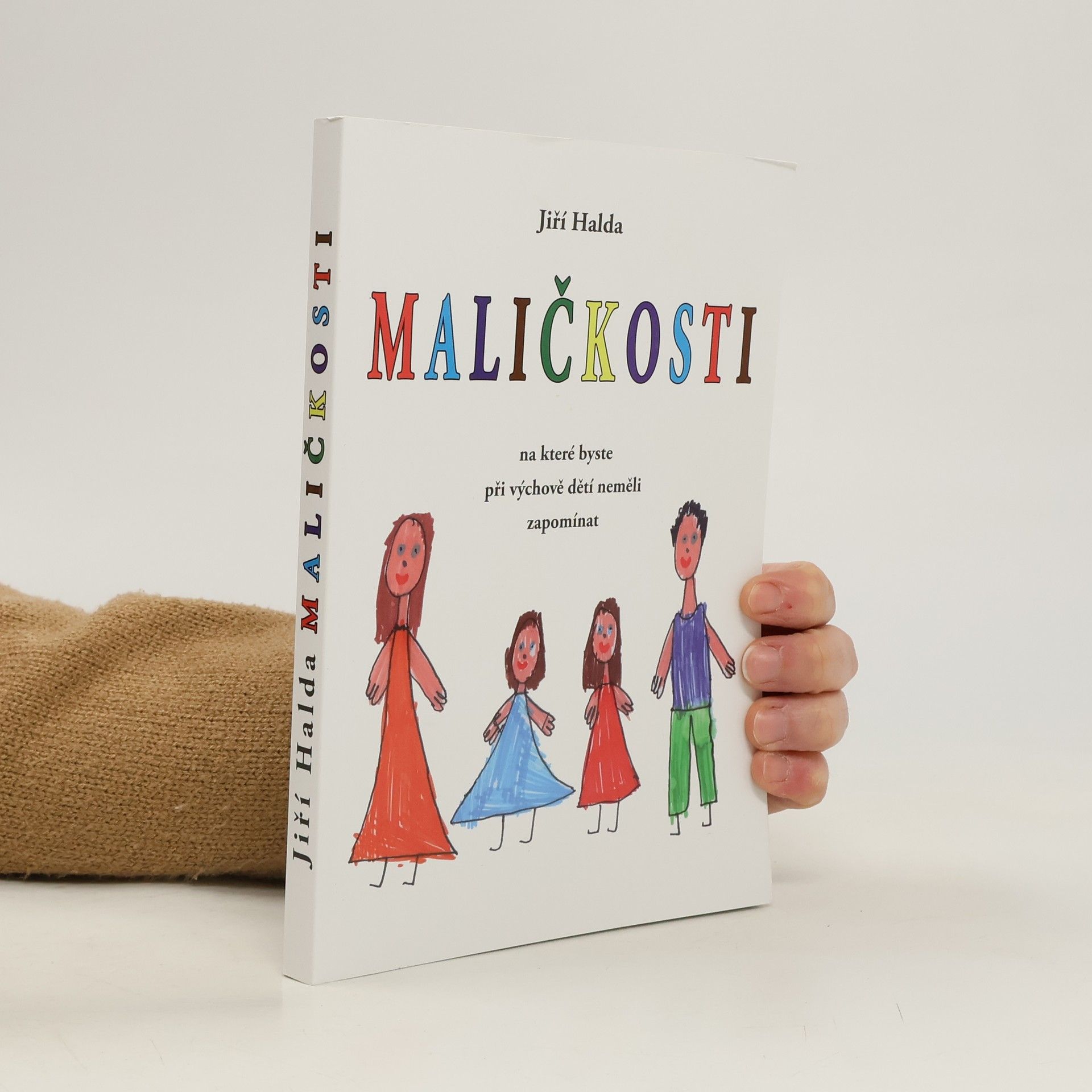 Jiří Halda Maličkosti, na které byste při výchově dětí neměli zapomínat