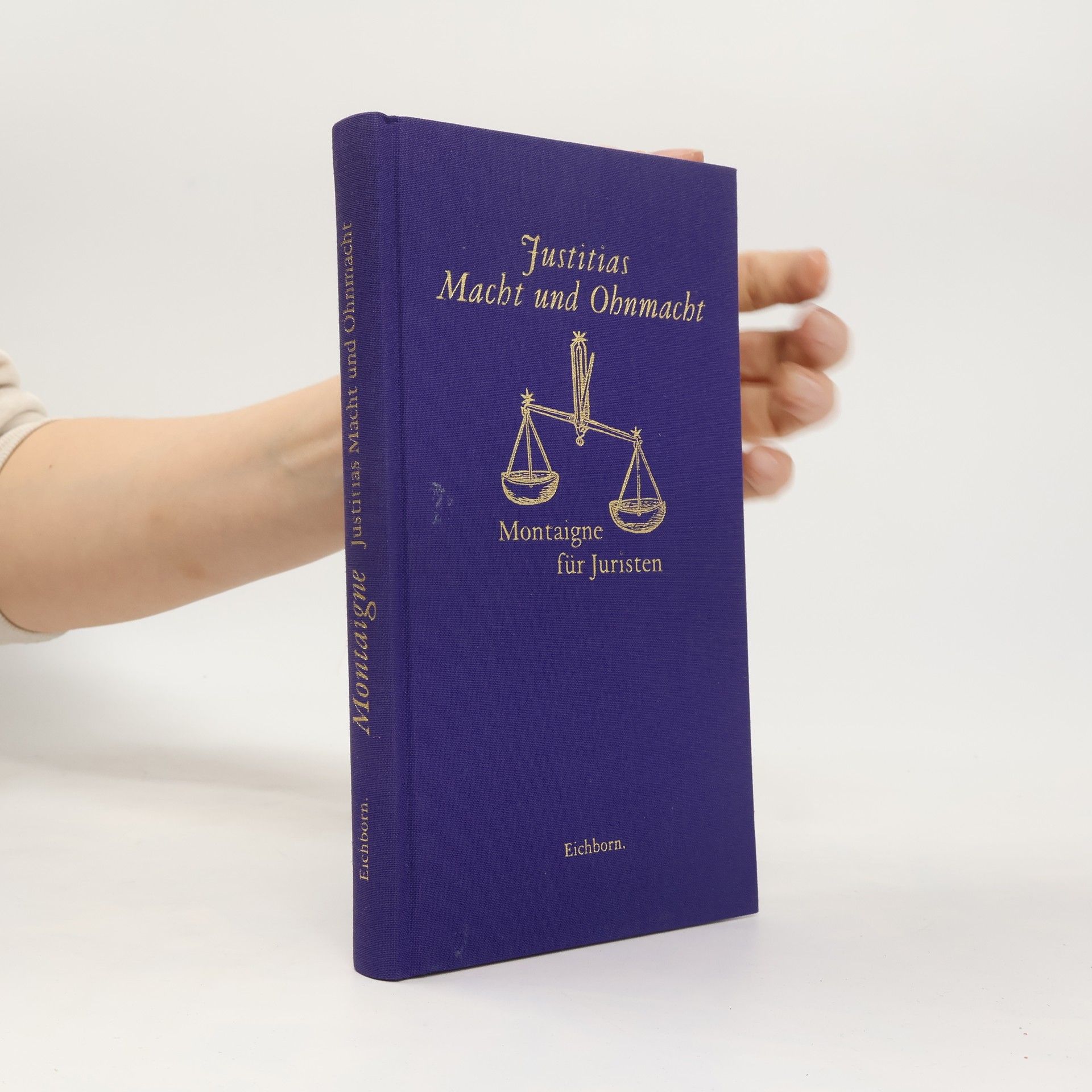 Michel de Montaigne Justitias Macht und Ohnmacht