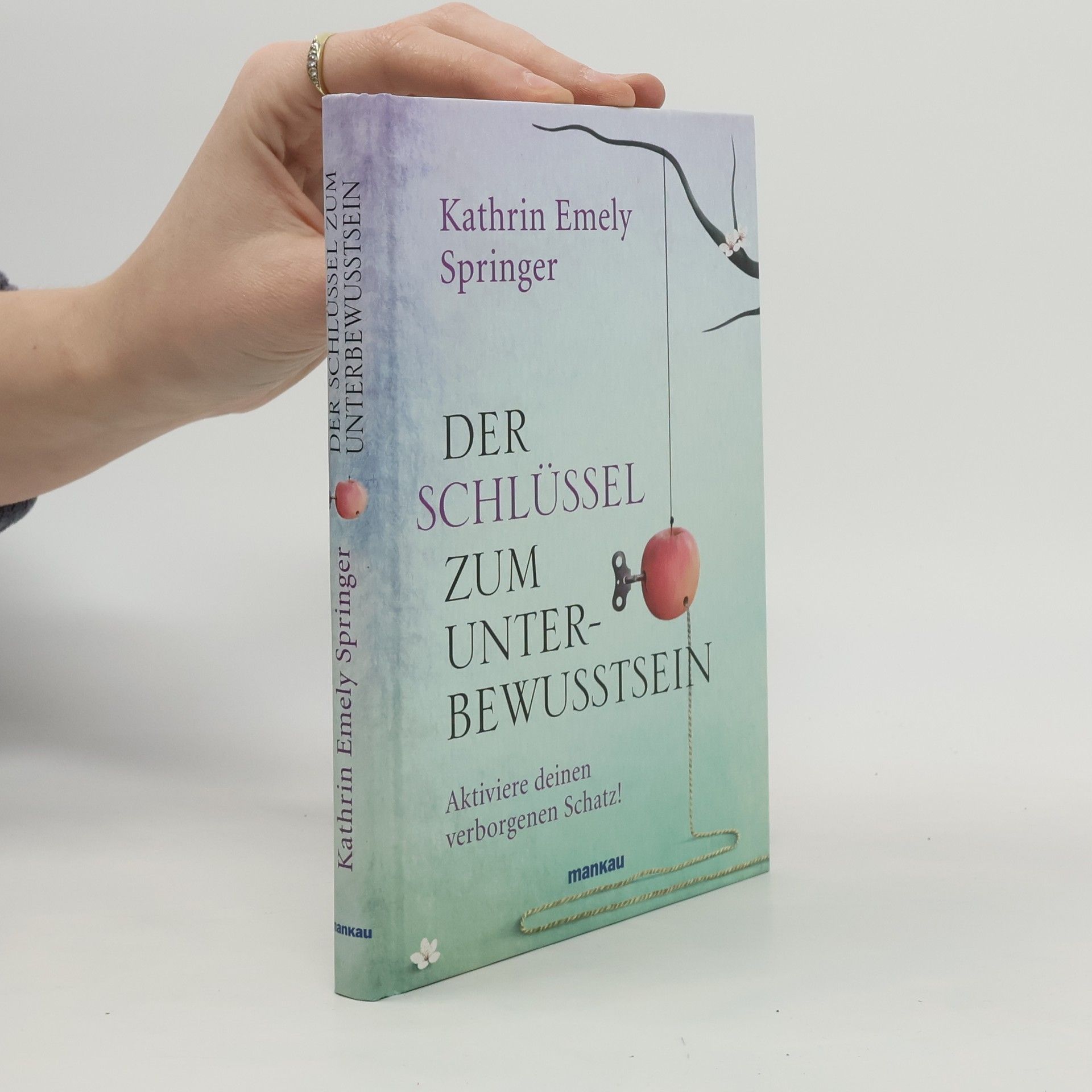 Kathrin Emely Springer Der Schlüssel zum Unterbewusstsein