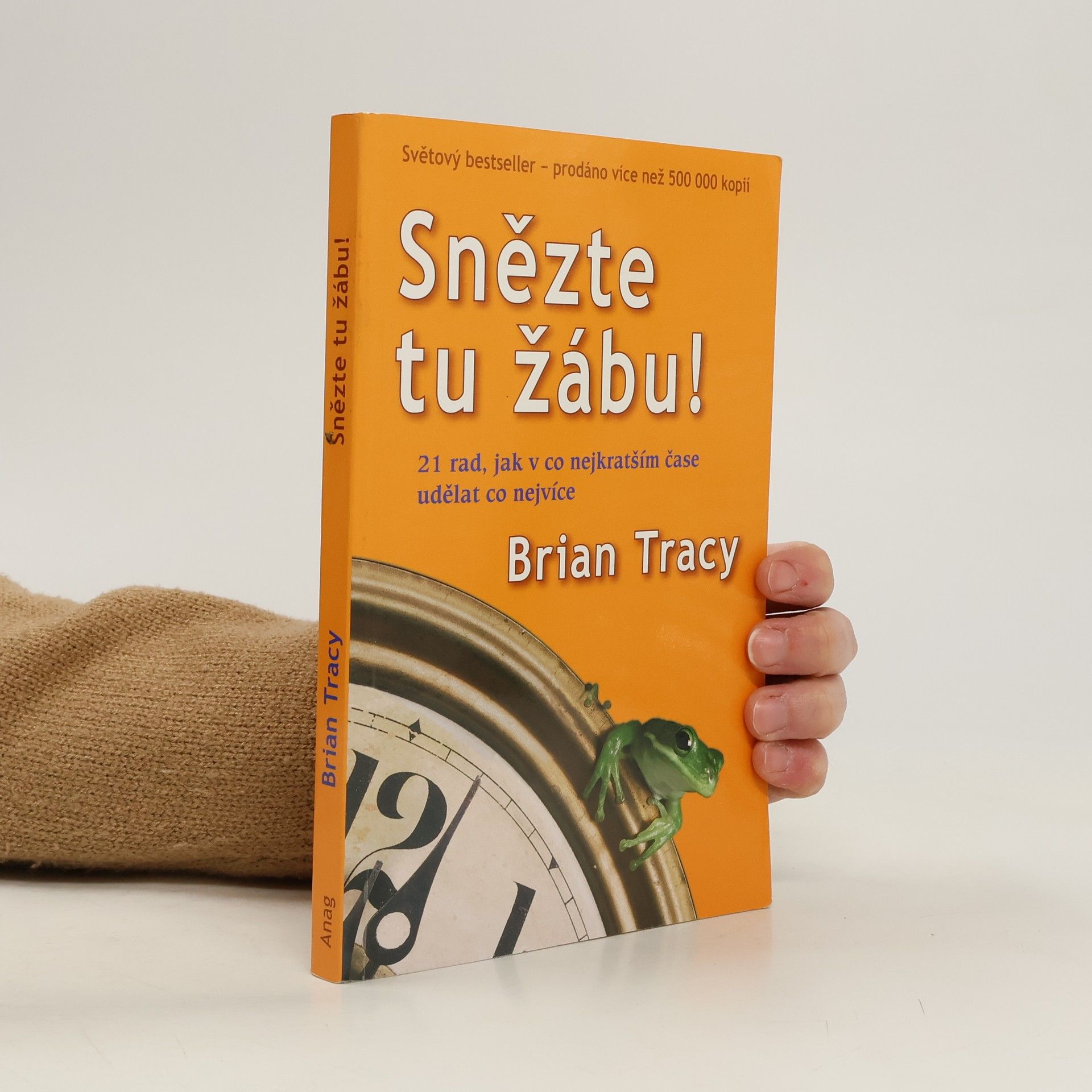 Brian Tracy Snězte tu žábu!