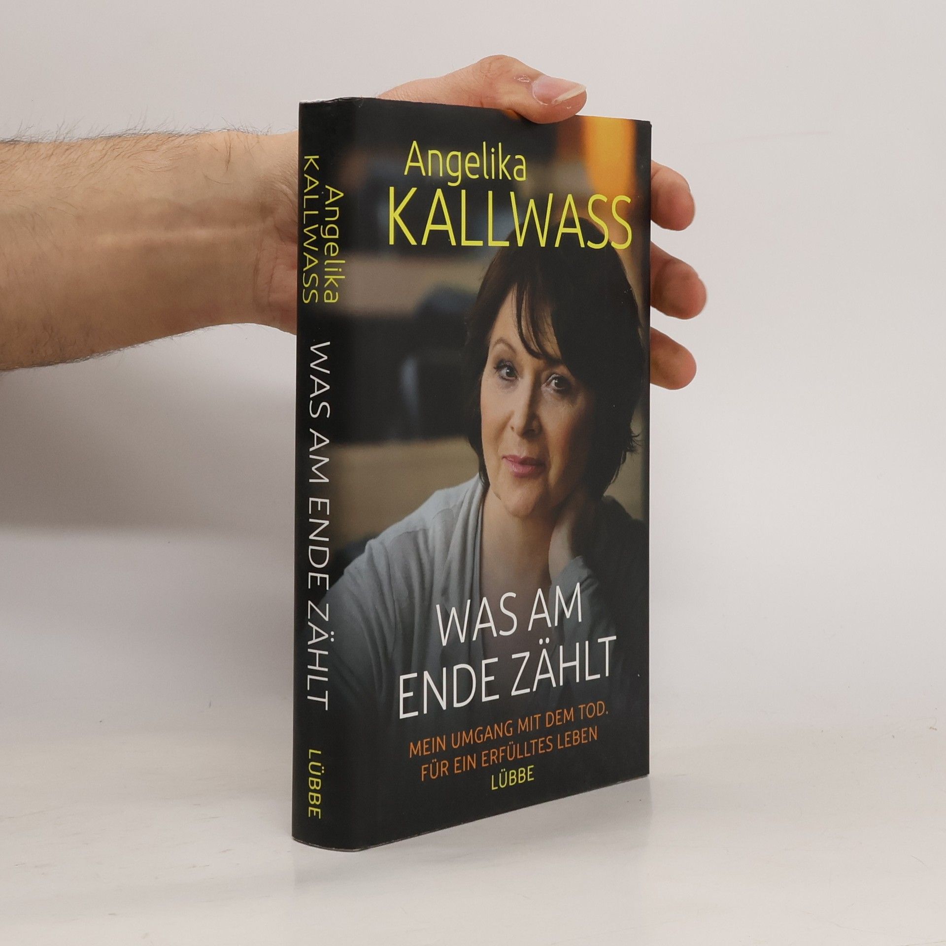 Angelika Kallwass Was am Ende zählt