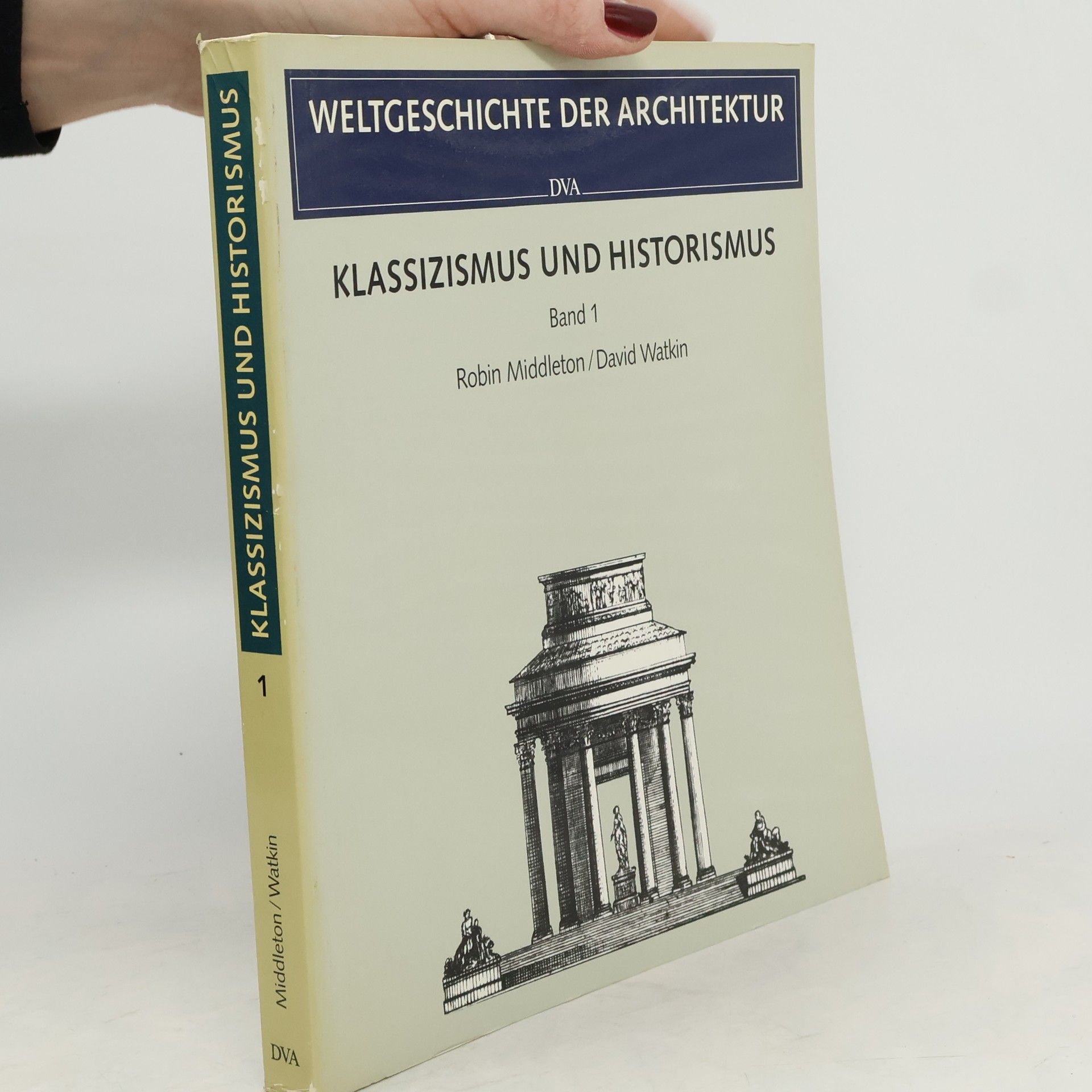 Robin Middleton Klassizismus und Historismus. Band 1