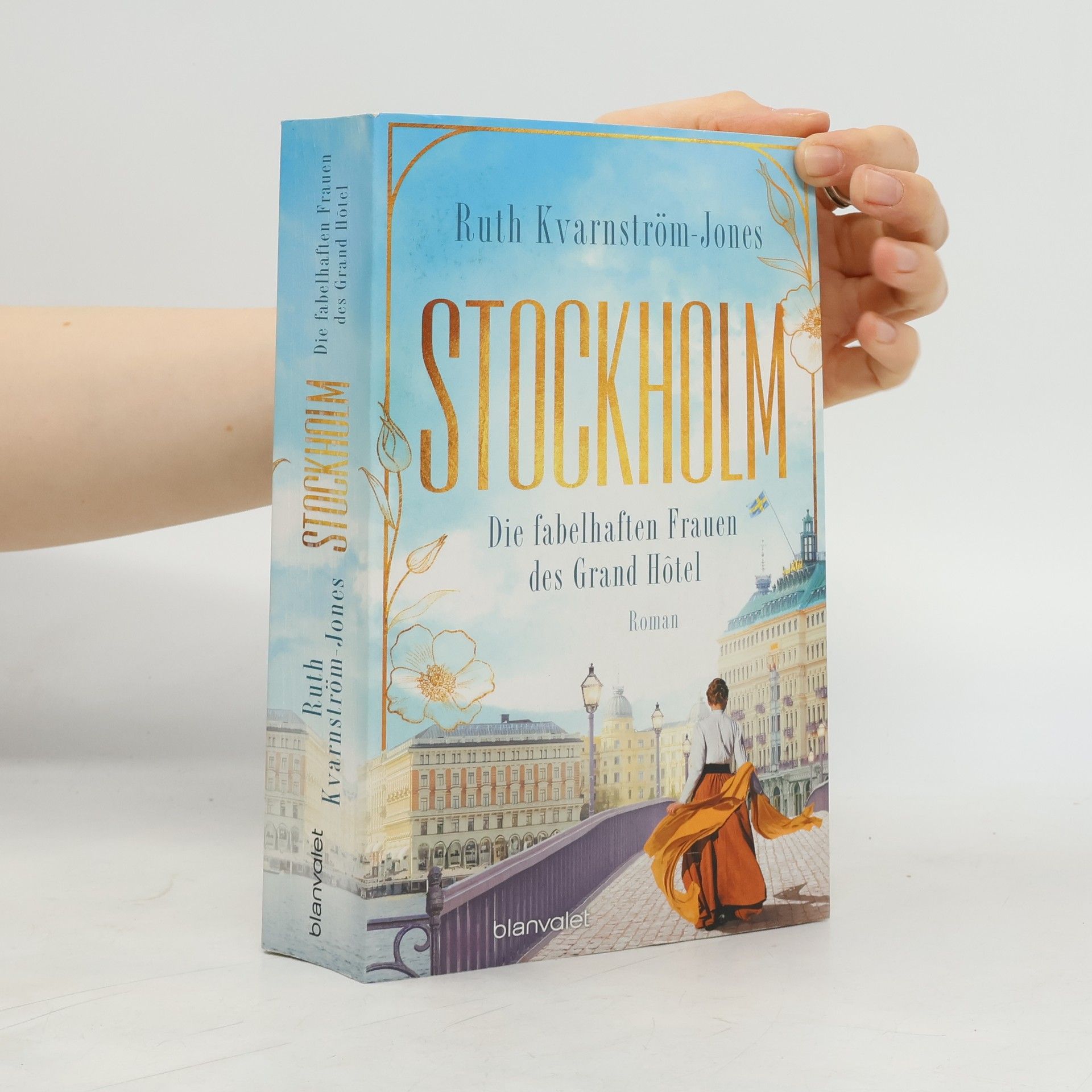 Kvarnström-Jonesová Ruth Stockholm - Die fabelhaften Frauen des Grand Hôtel
