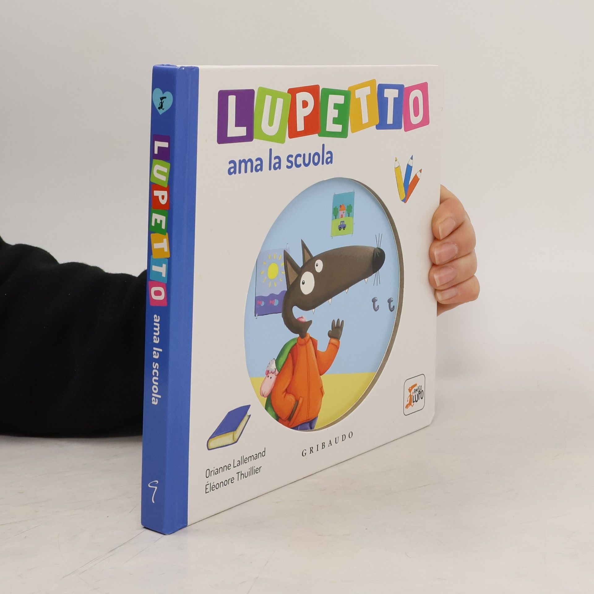 Orianne Lallemand Amico lupo: Lupetto ama la scuola