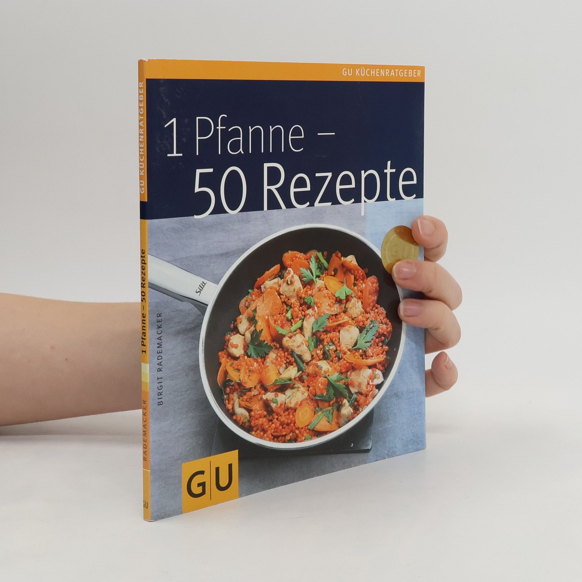 Birgit Rademacker 1 Pfanne - 50 Rezepte