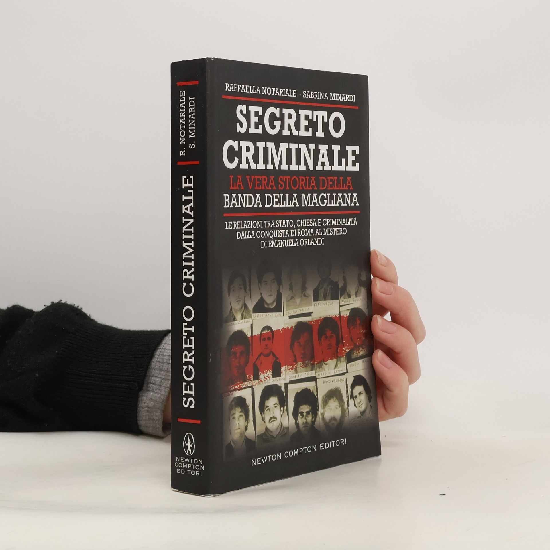 Raffaella Notariale Segreto criminale. La vera storia della banda della Magliana