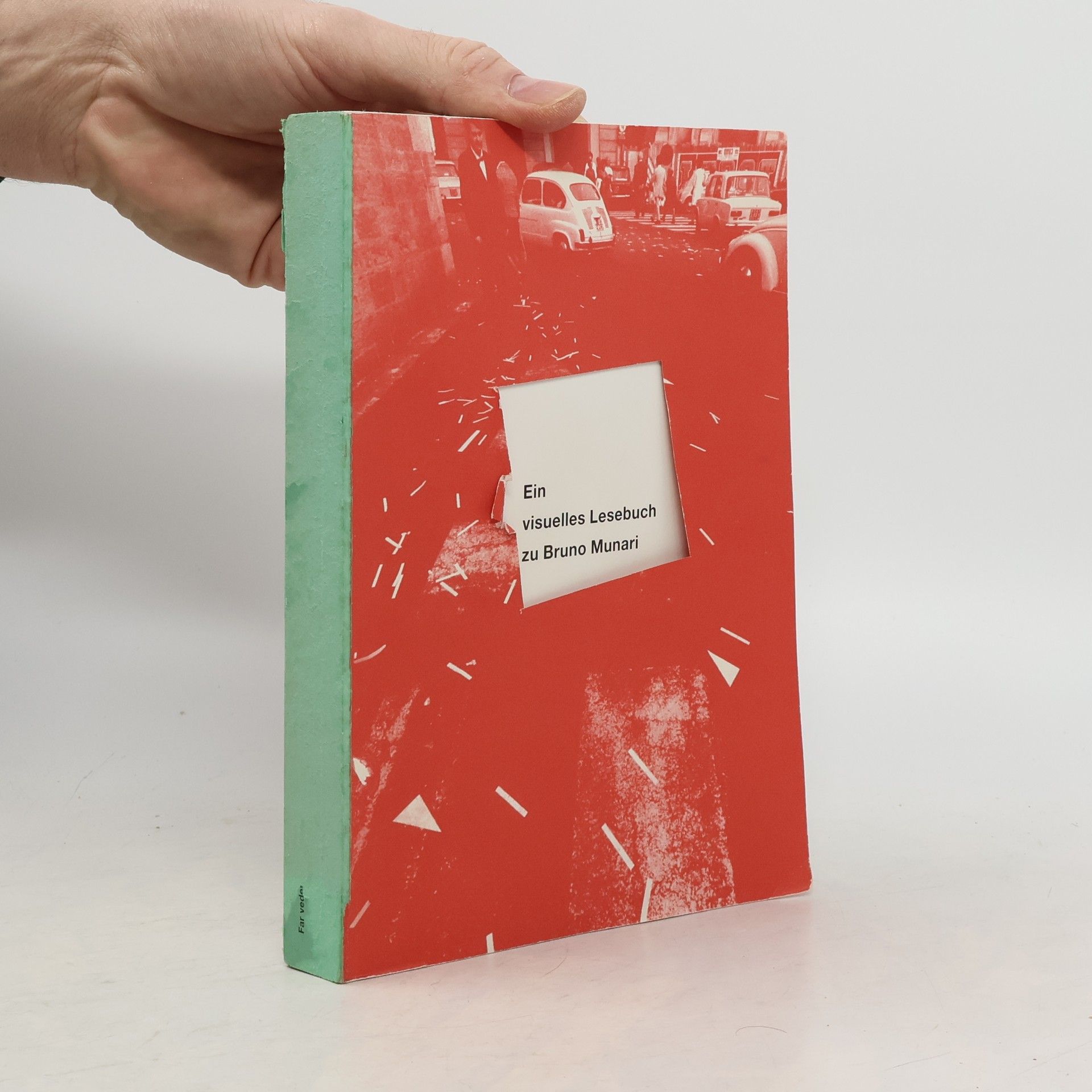 Bruno Munari Ein visuelles Lesebuch zu Bruno Munari