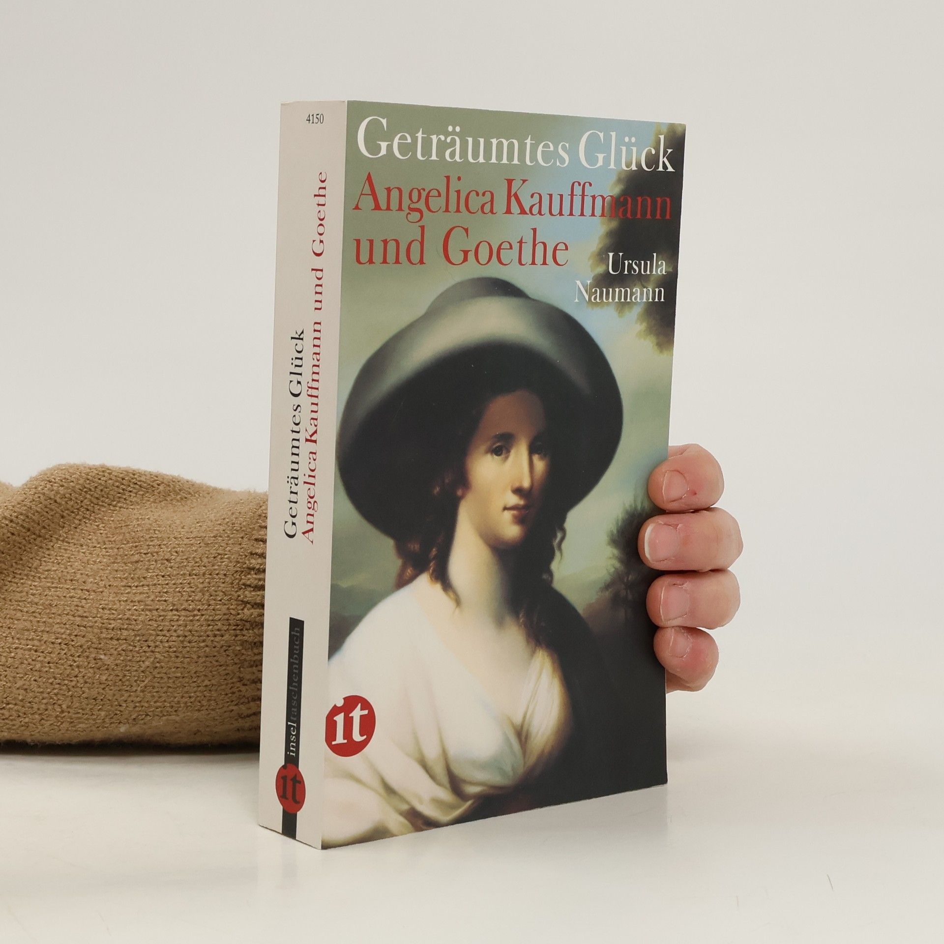 Ursula Naumann Geträumtes Glück - Angelica Kauffmann und Goethe