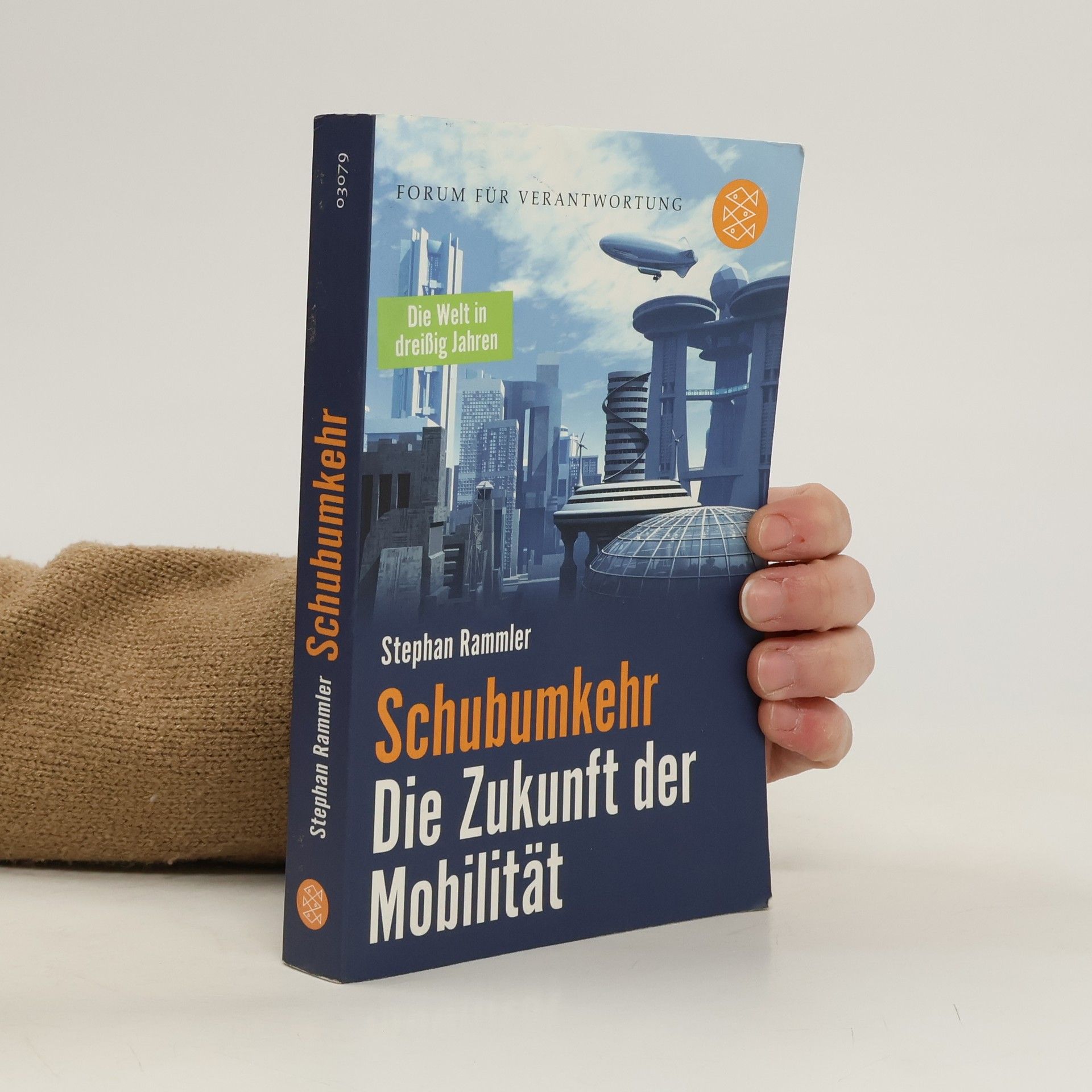 Schubumkehr - die Zukunft der Mobilität ; [die Welt in dreißig Jahren]