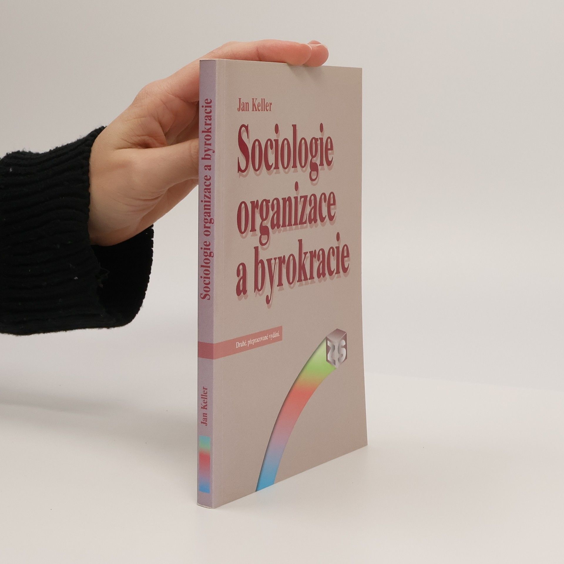 Jan Keller Sociologie organizace a byrokracie