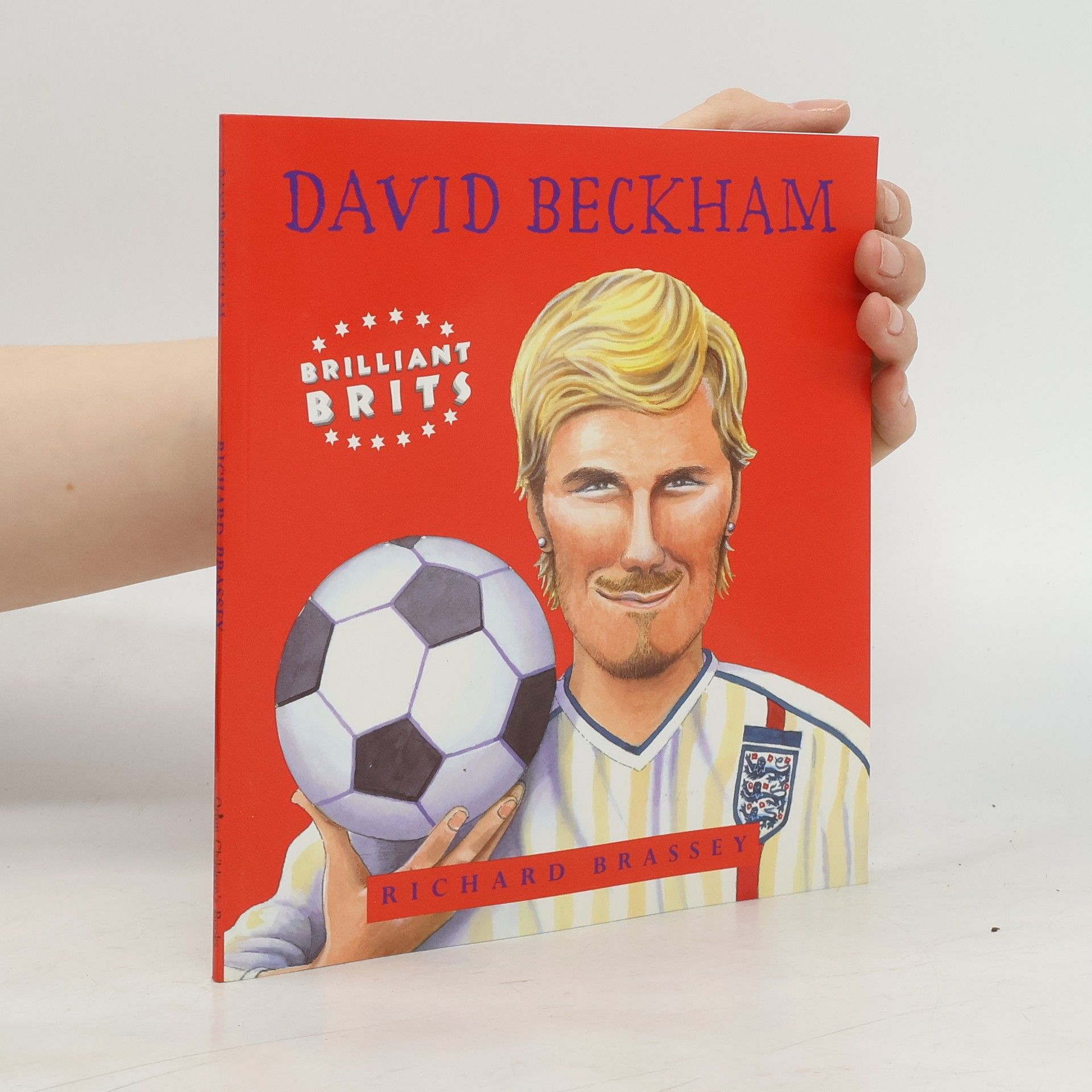 Richard Brassey Brilliant Brits - 4: David Beckham