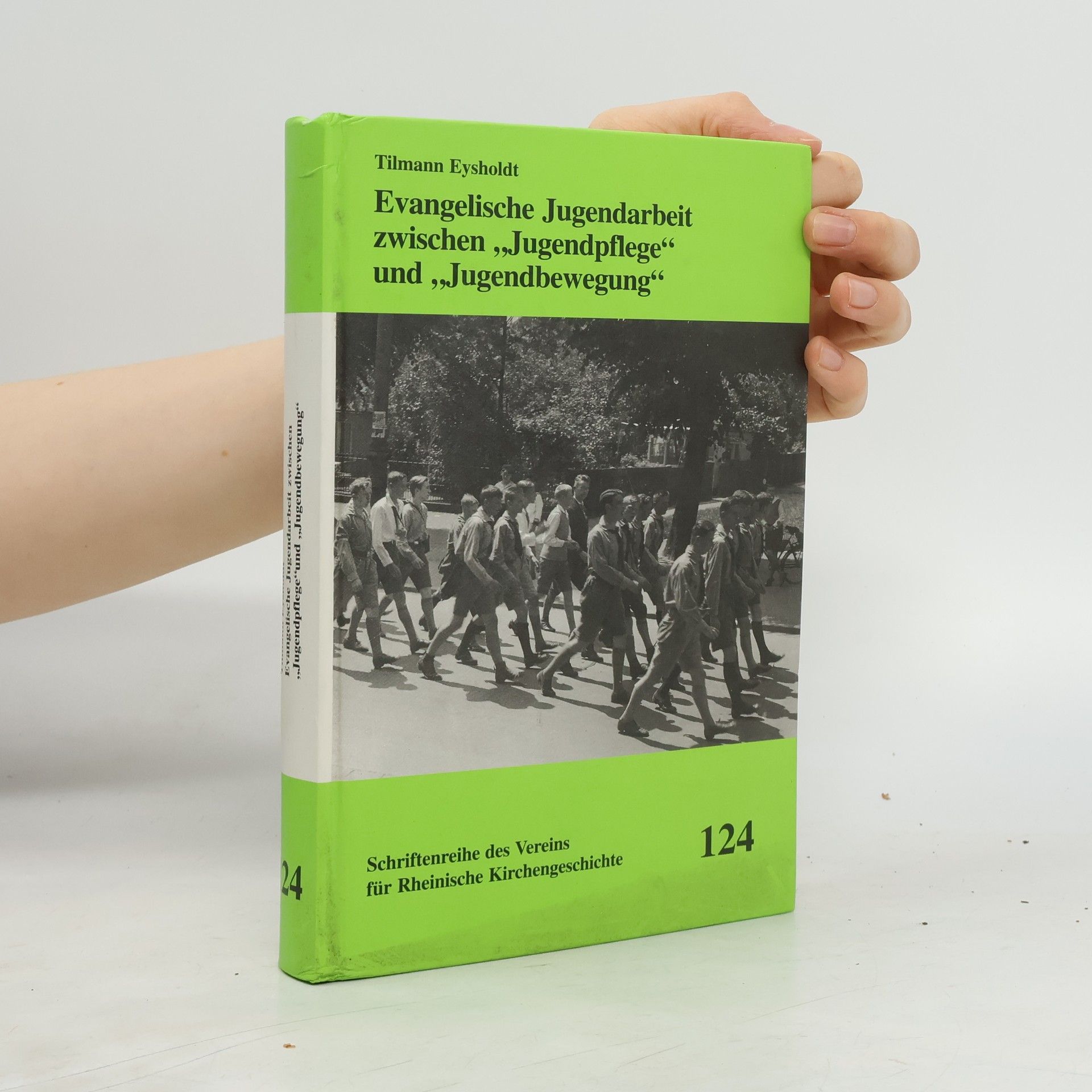 Tilmann Eysholdt Schriftenreihe des Vereins für Rheinische Kirchengeschichte - 124: Evangelische Jugendarbeit zwischen "Jugendpflege" und "Jugendbewegung"