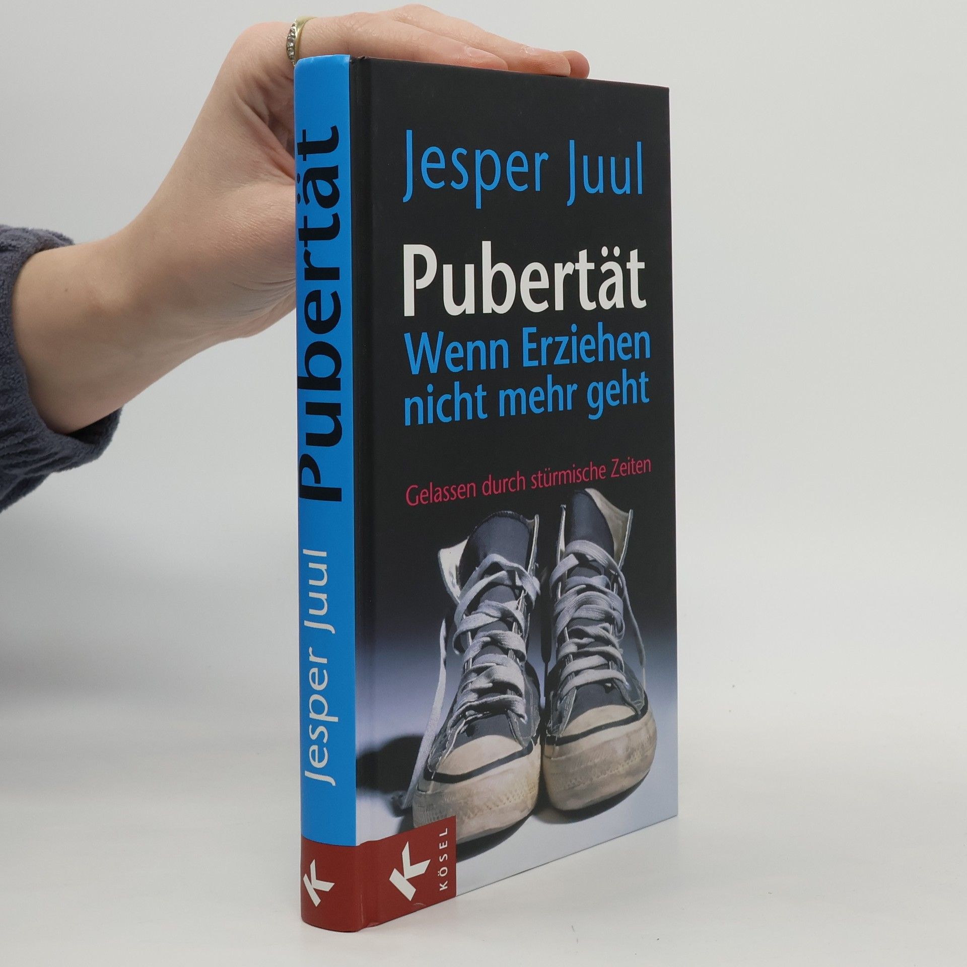 Jesper Juul Pubertät - wenn Erziehen nicht mehr geht