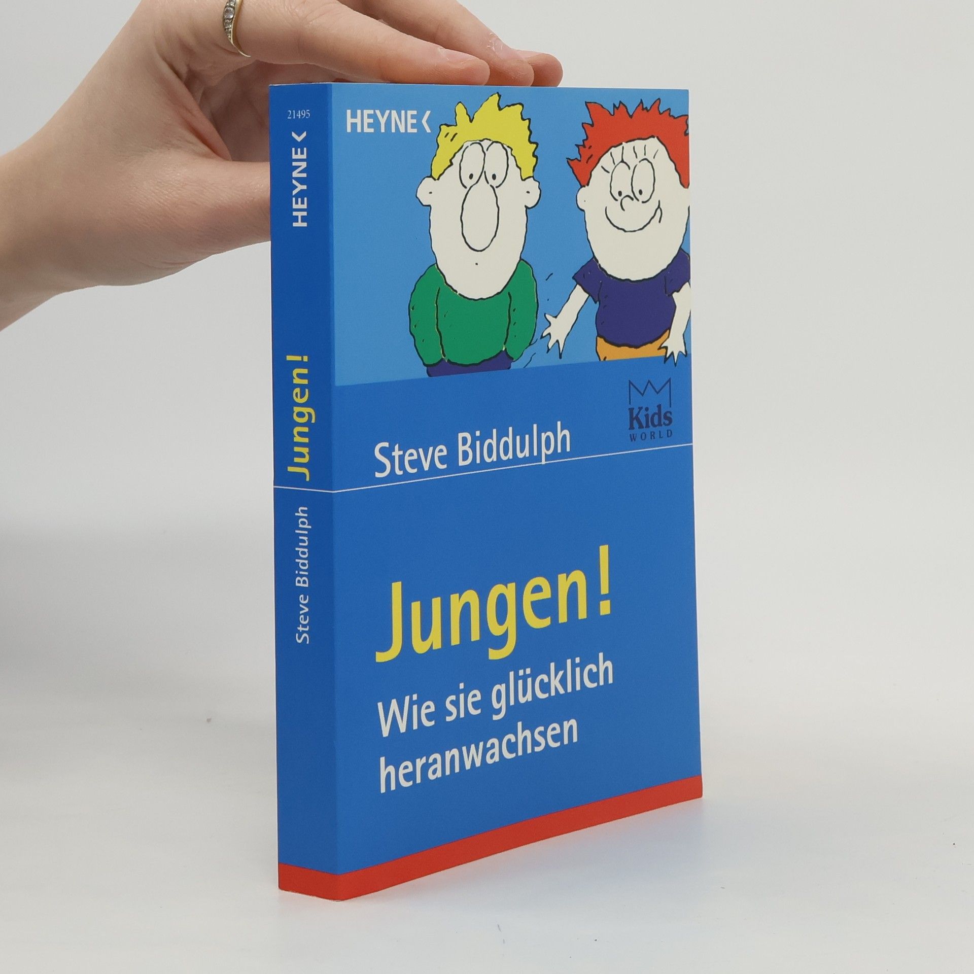 Steve Biddulph Jungen. Wie sie glücklich heranwachsen