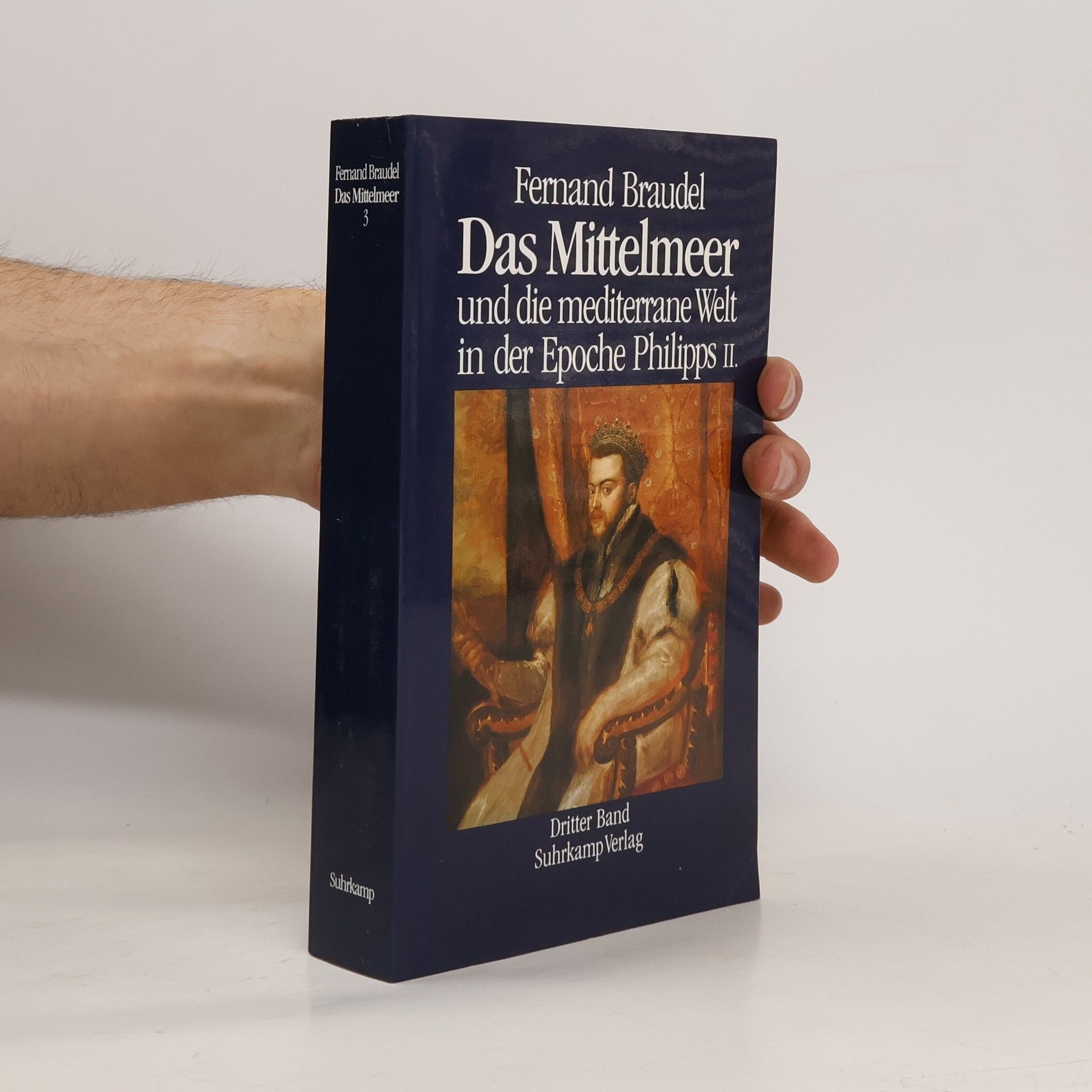 Fernand Braudel Das Mittelmeer und die mediterrane Welt in der Epoche Philipps II. Dritter Band
