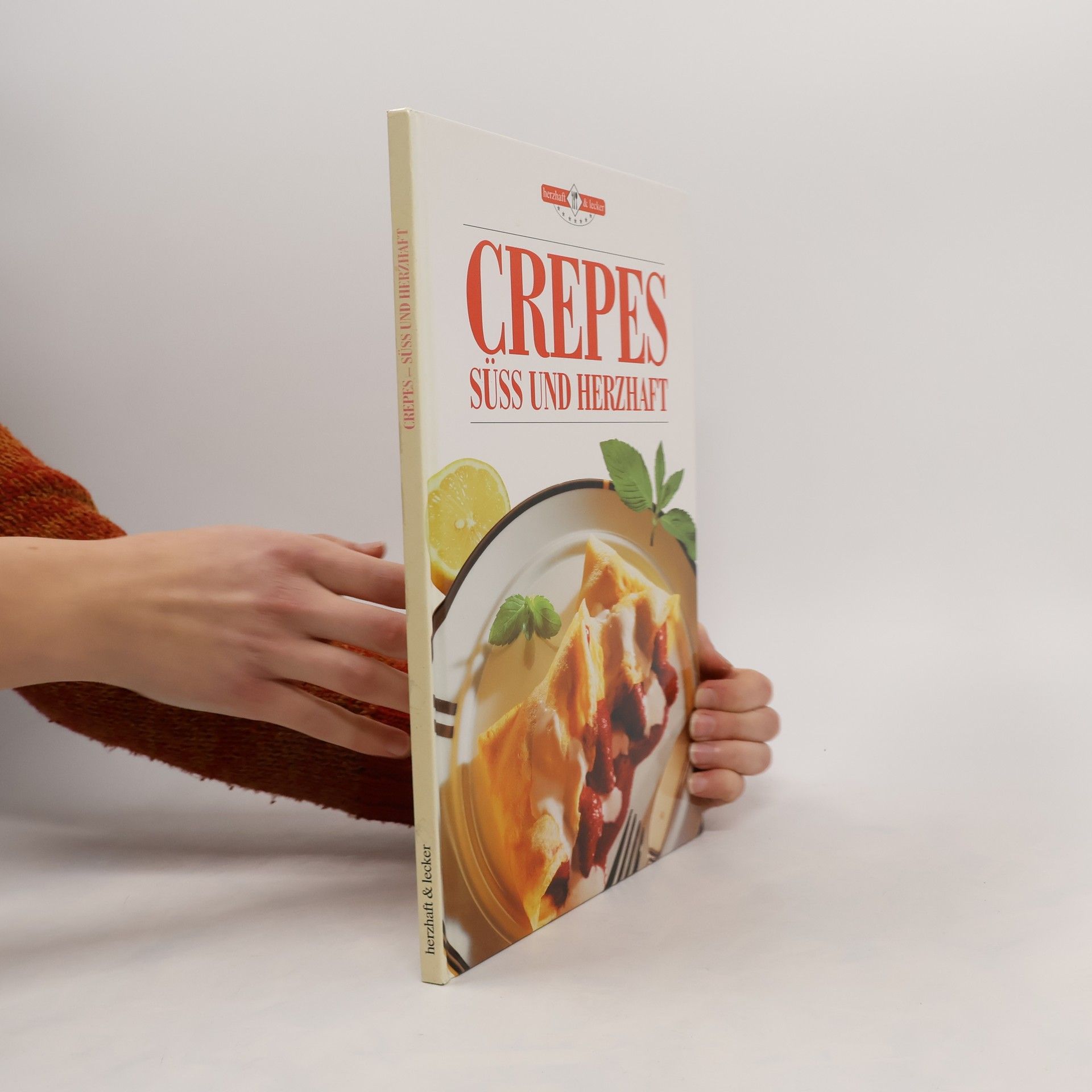 Autorenkollektiv Herzhaft und lecker. Crepes süß und herzhaft