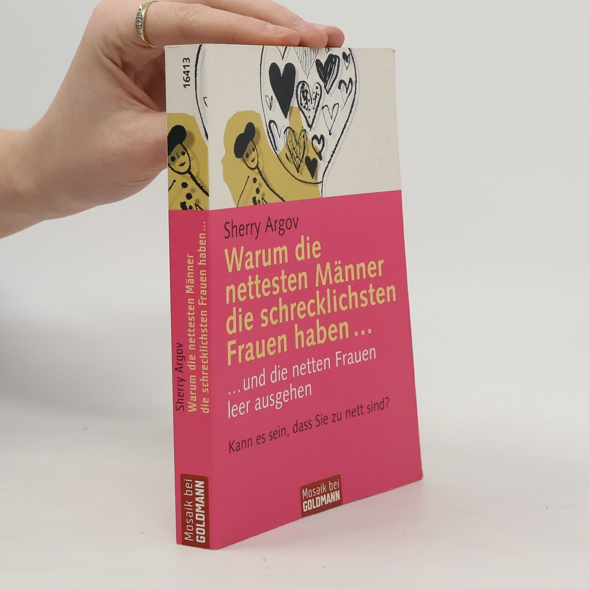 Warum die nettesten Männer die schrecklichsten Frauen haben ...