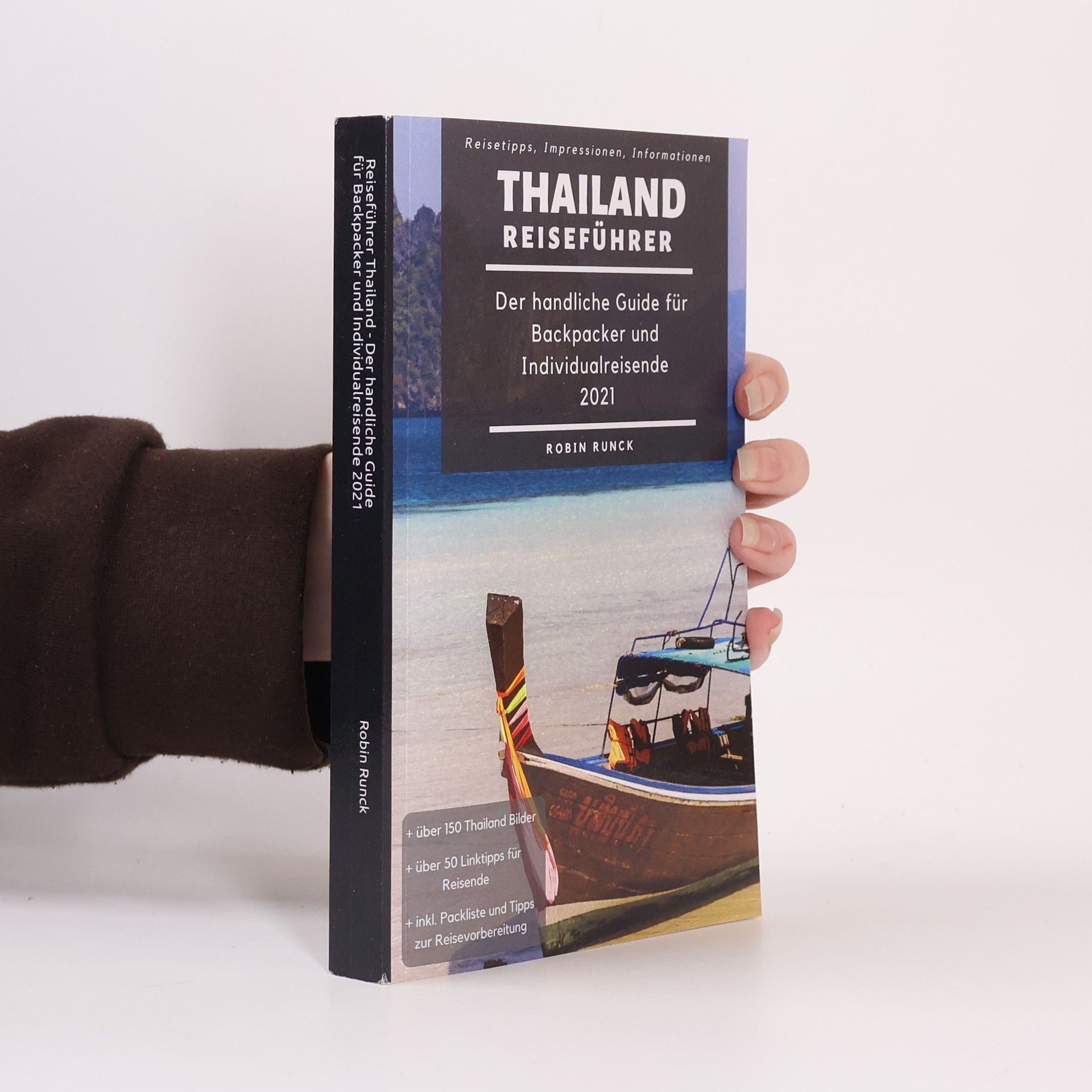 Robin Runck Thailand Reiseführer. Der Handliche Guide Für Backpacker und Individualreisende 2021