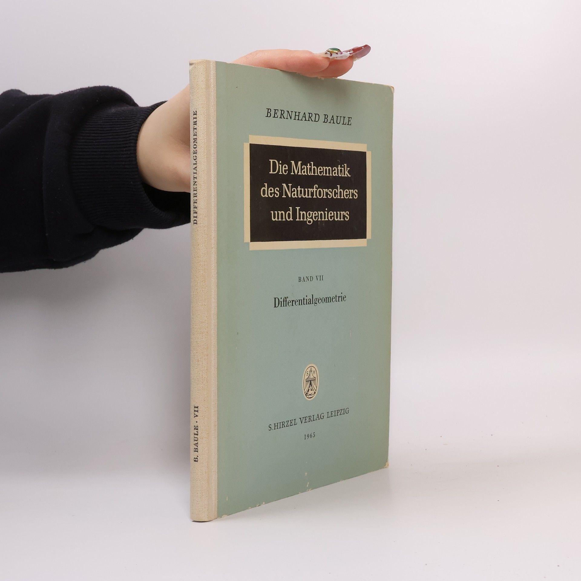 Bernhard Baule Die Mathematik des Naturforschers und Ingenieurs VII.
