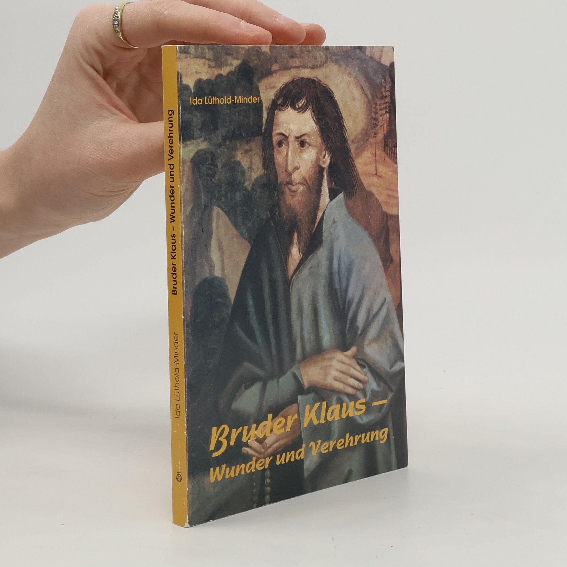 Ida Lüthold-Minder Bruder Klaus - Wunder und Verehrung