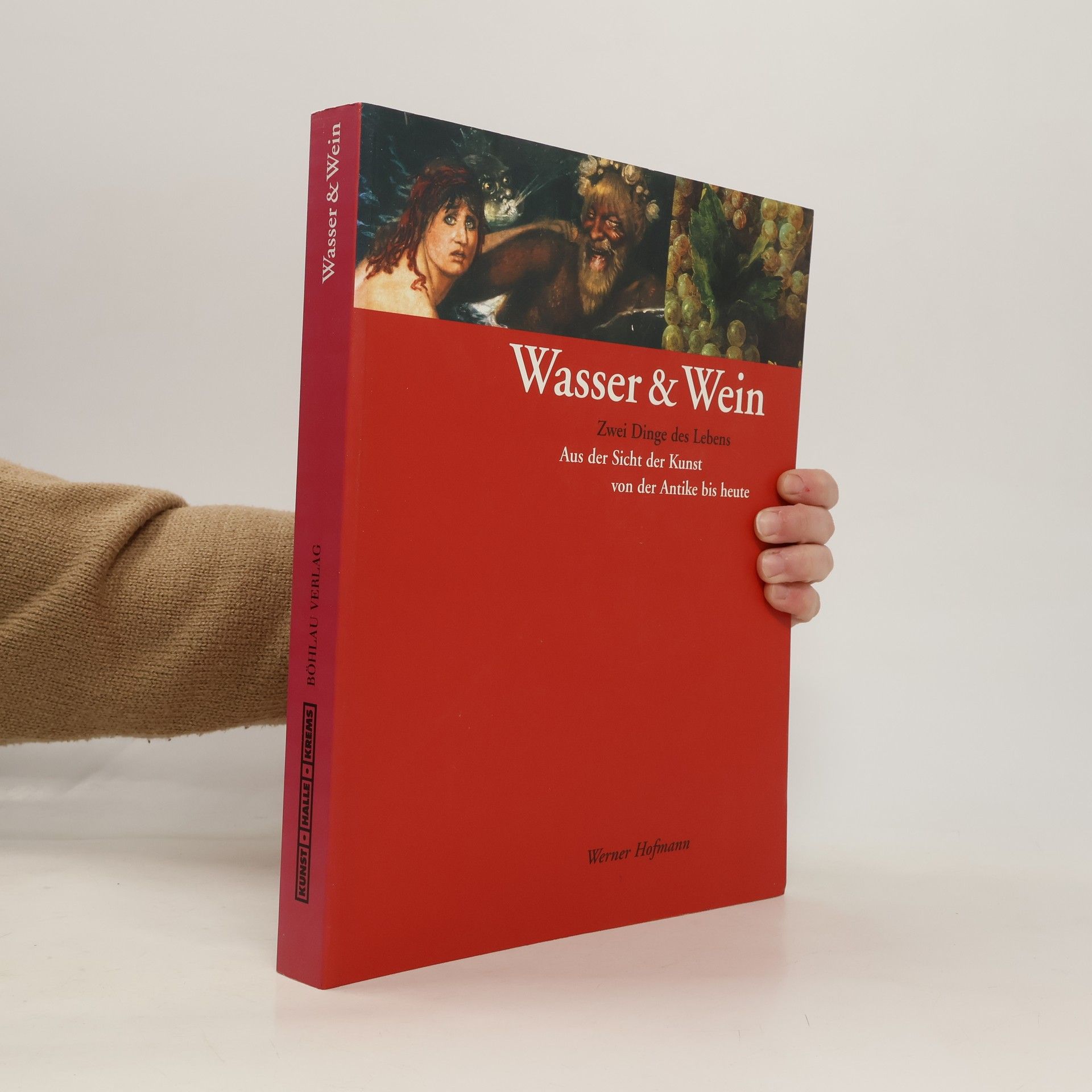 Nikolaus Pevsner Wasser und Wein : zwei Dinge des Lebens aus der Sicht der Kunst von der Antike bis heute