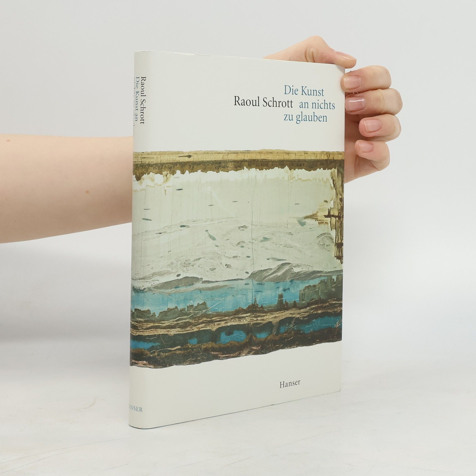 Raoul Schrott Die Kunst an nichts zu glauben