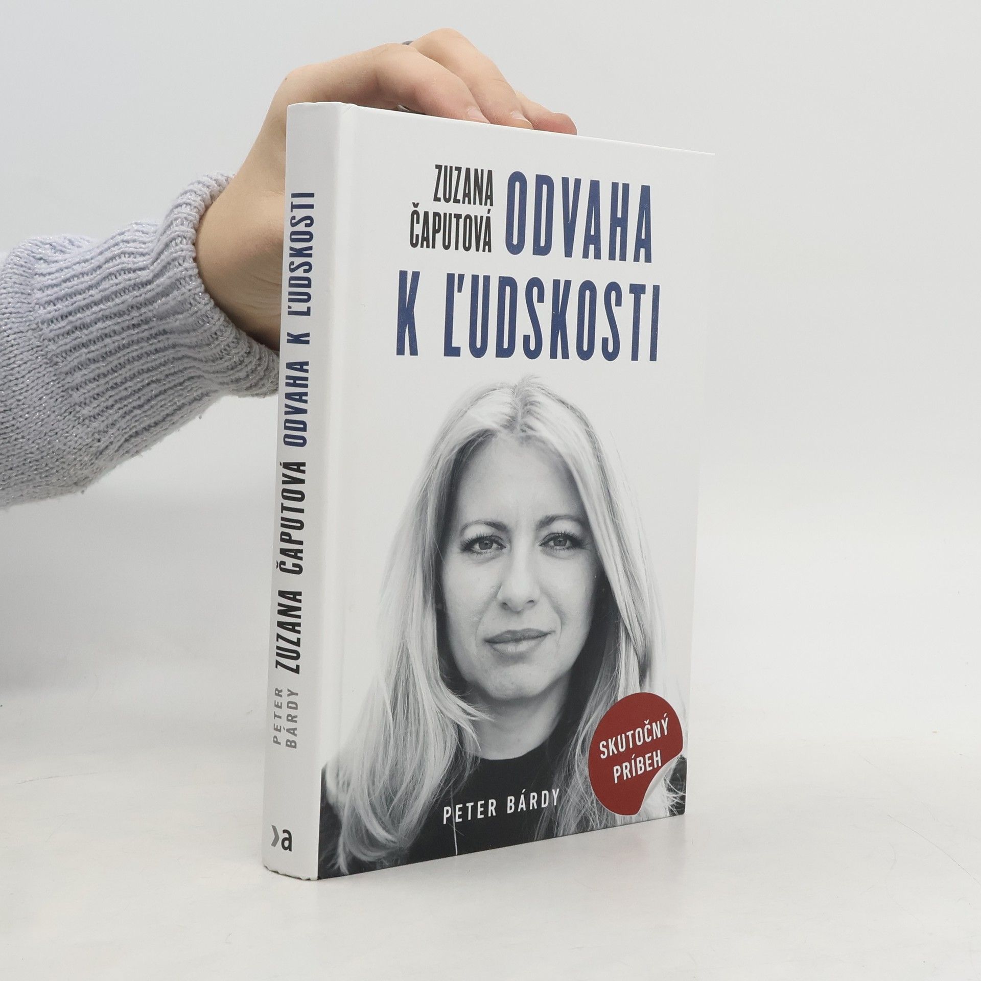 Peter Bárdy Zuzana Čaputová. Odvaha k ľudskosti