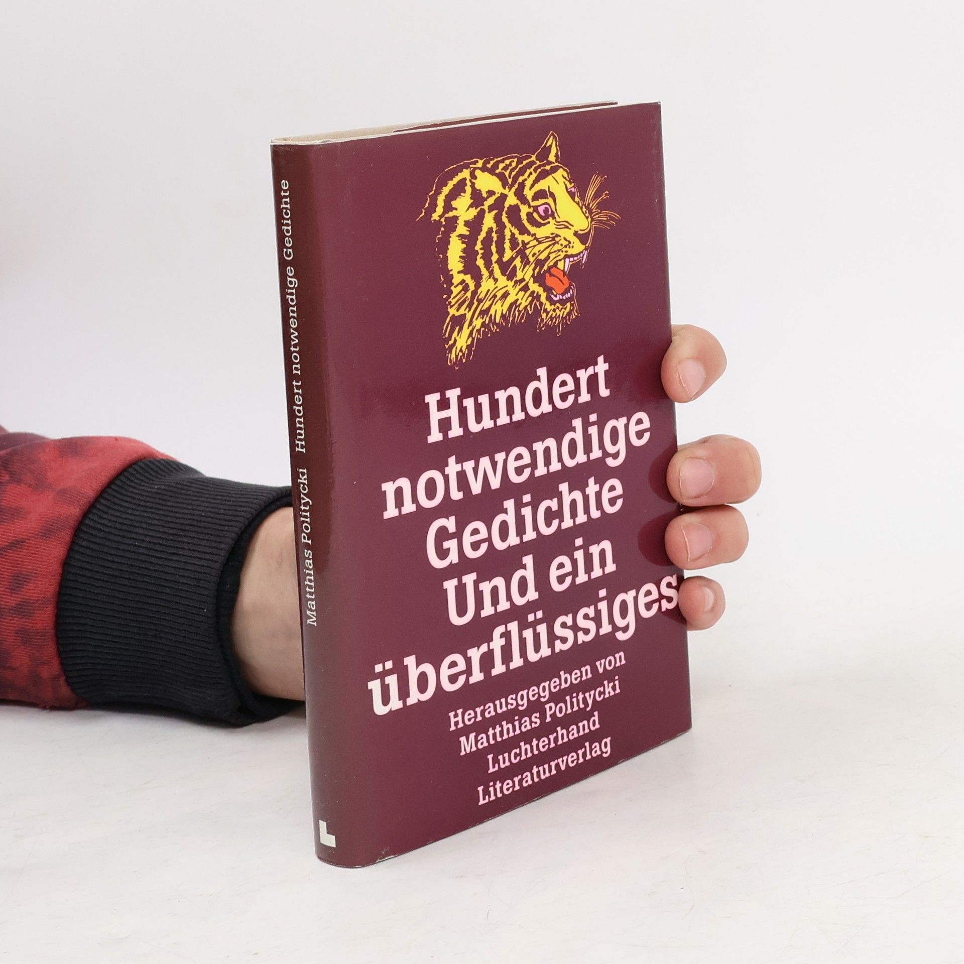Matthias Politycki Hundert notwendige Gedichte und ein überflüssiges