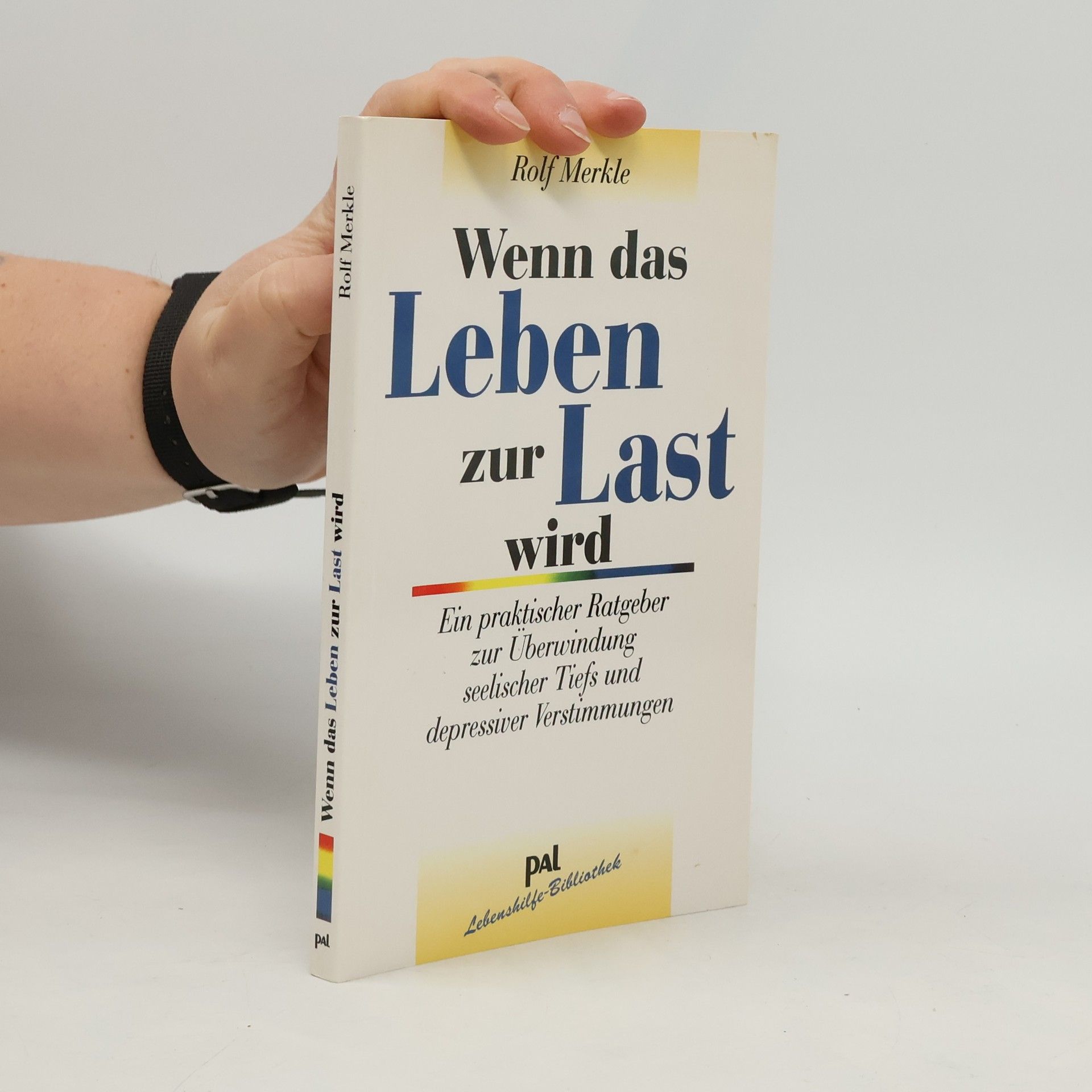 Rolf Merkle Wenn das Leben zur Last wird