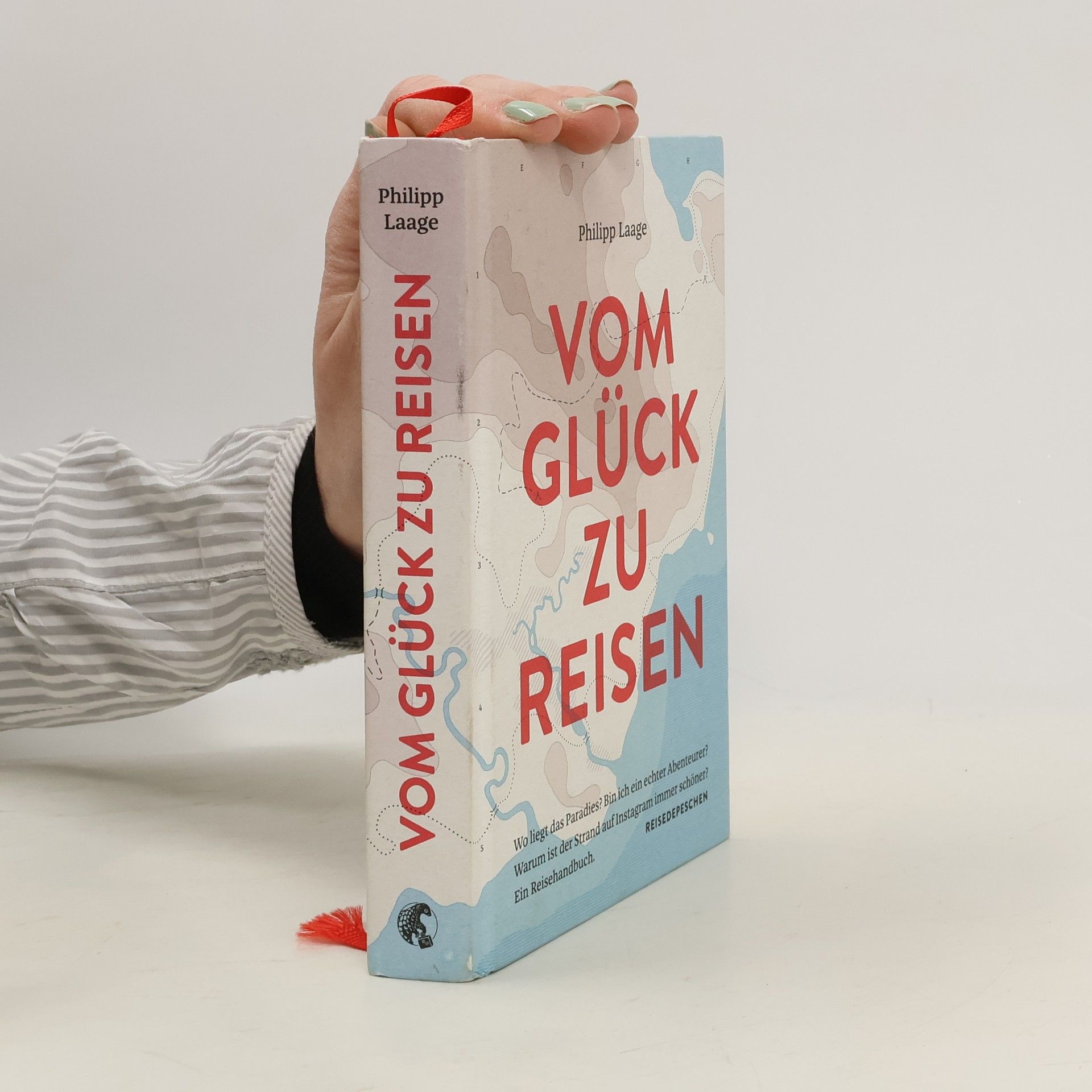 Philipp Laage Vom Glück zu reisen