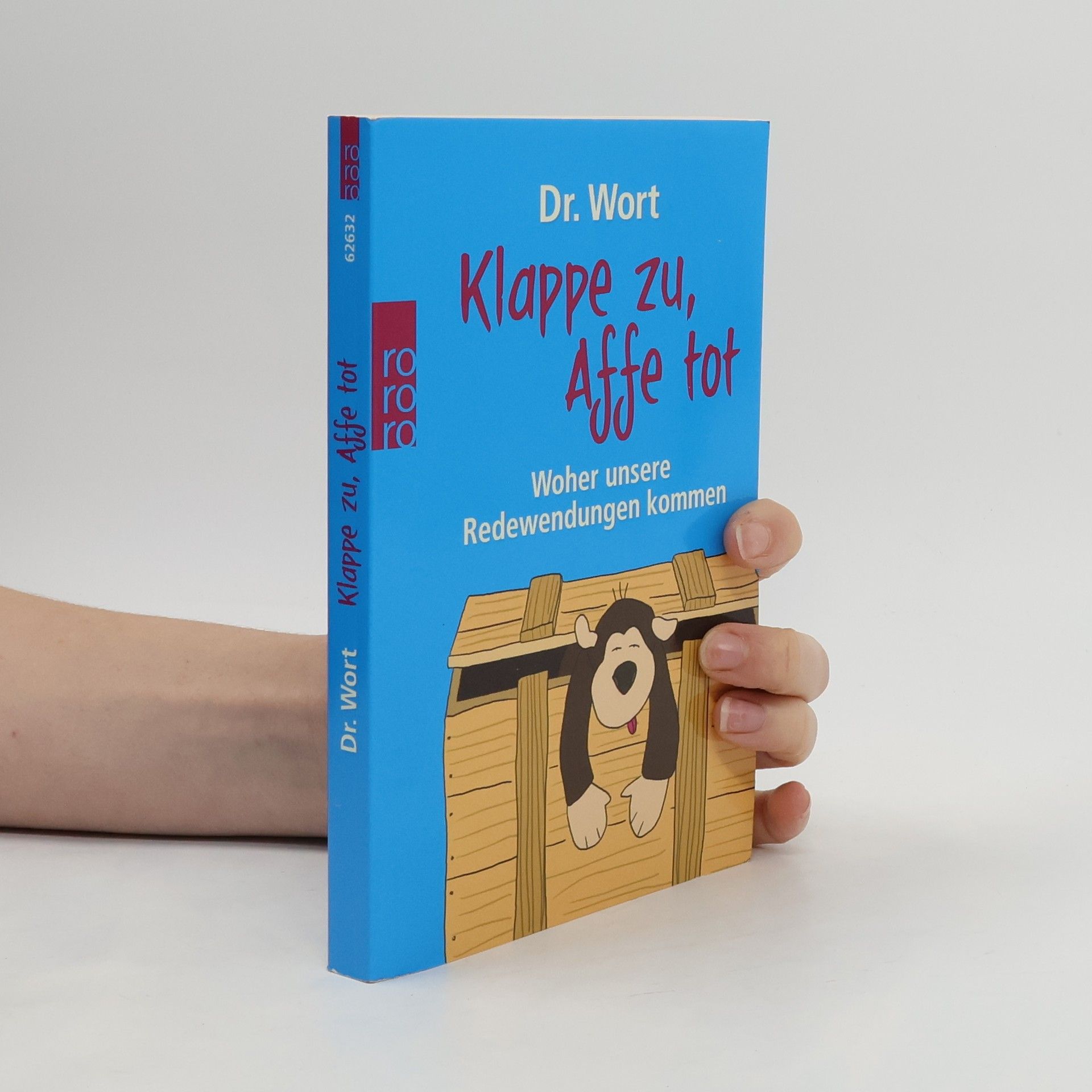 Dr. Wort Klappe zu, Affe tot: Woher unsere Redewendungen kommen