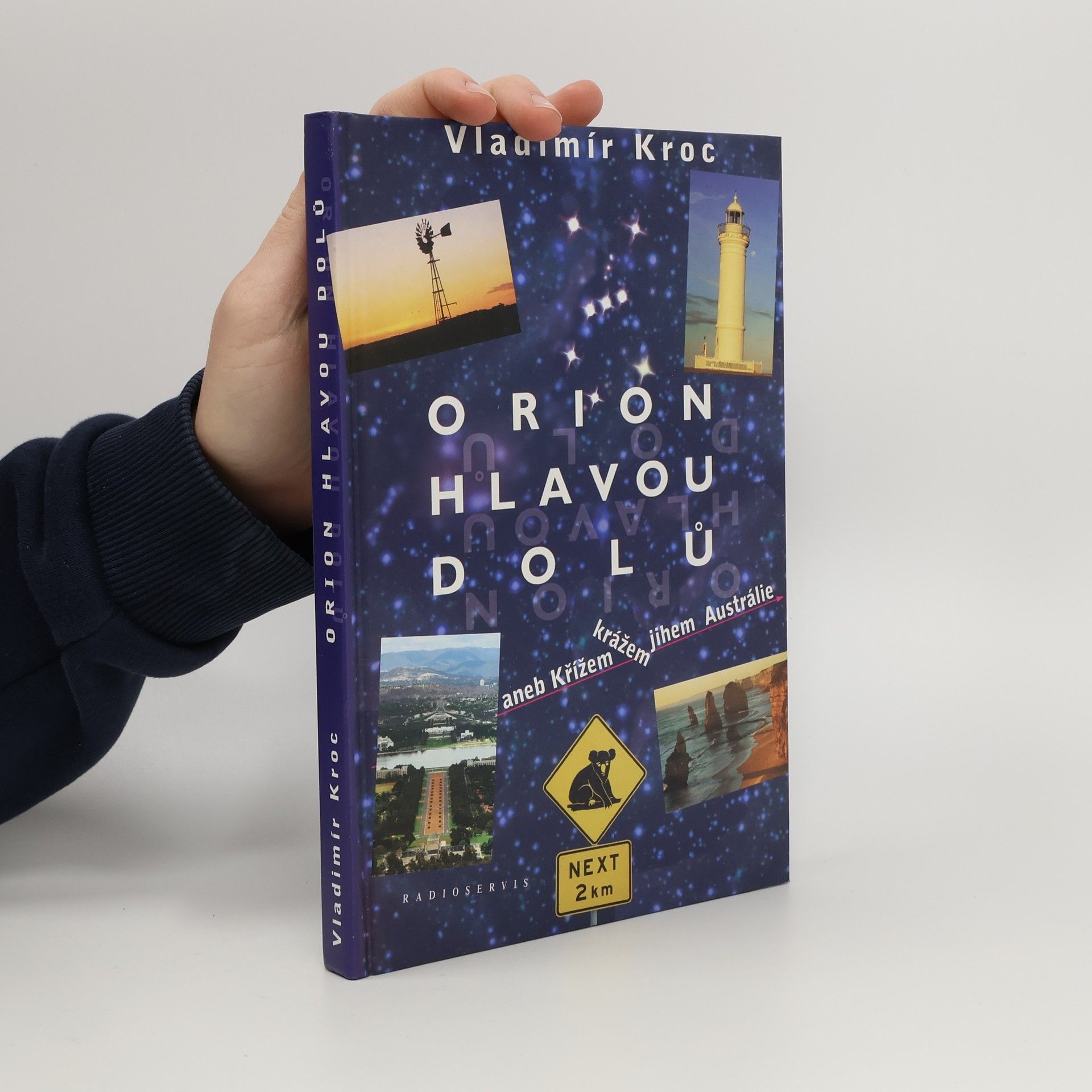 Vladimír Kroc Orion hlavou dolů aneb Křížem krážem jihem Austrálie