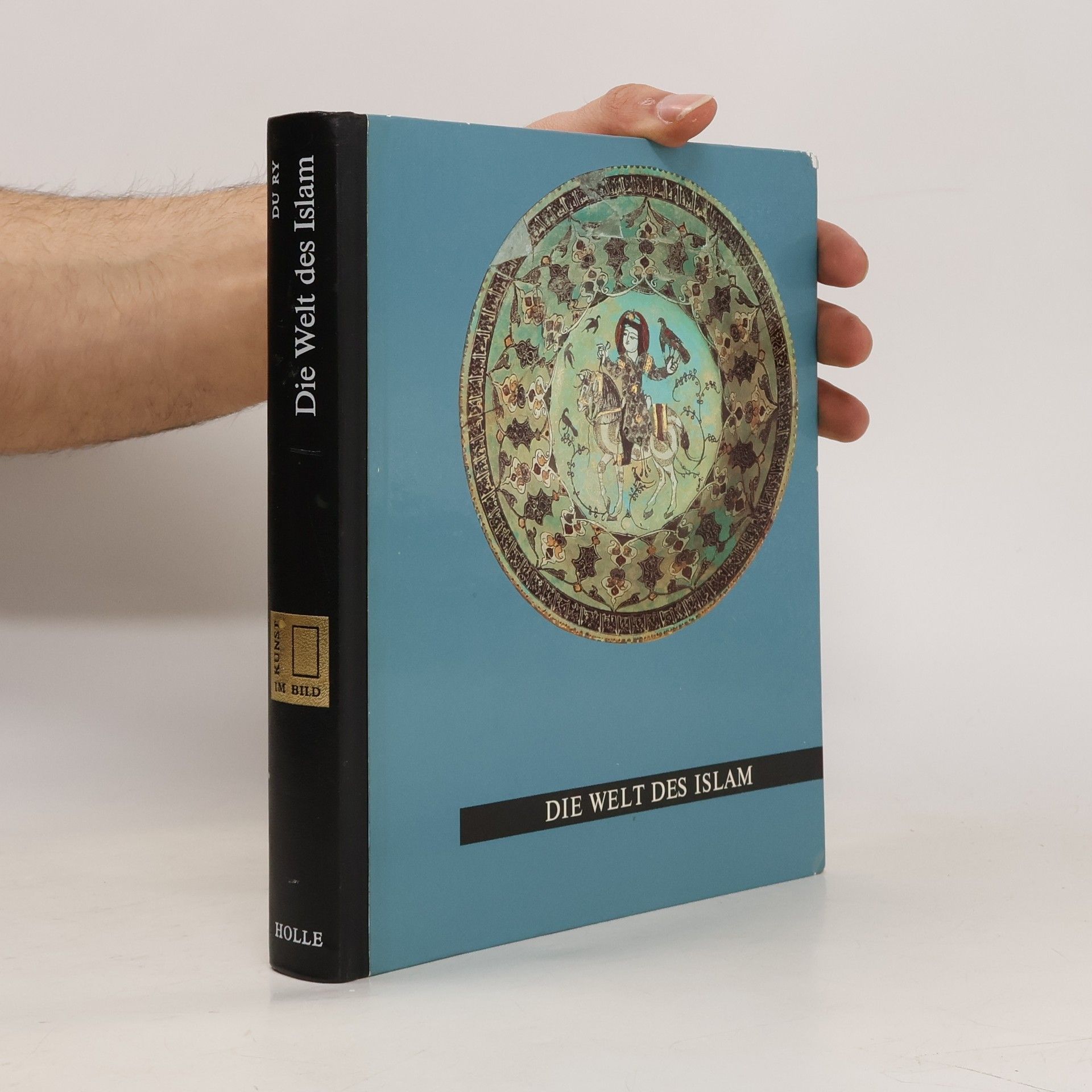 Carel J. Du Ry Kunst im Bild. Die Welt des Islam